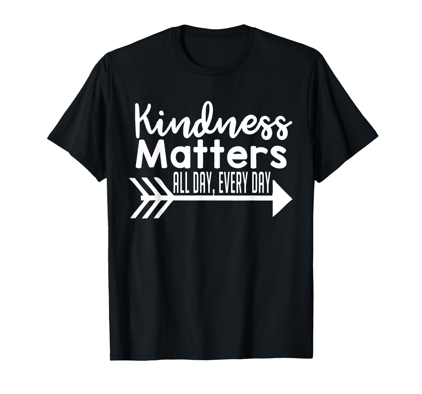 Kindness Matters All Day Every Day Shirt - Kindness Shirt T-Shirt
