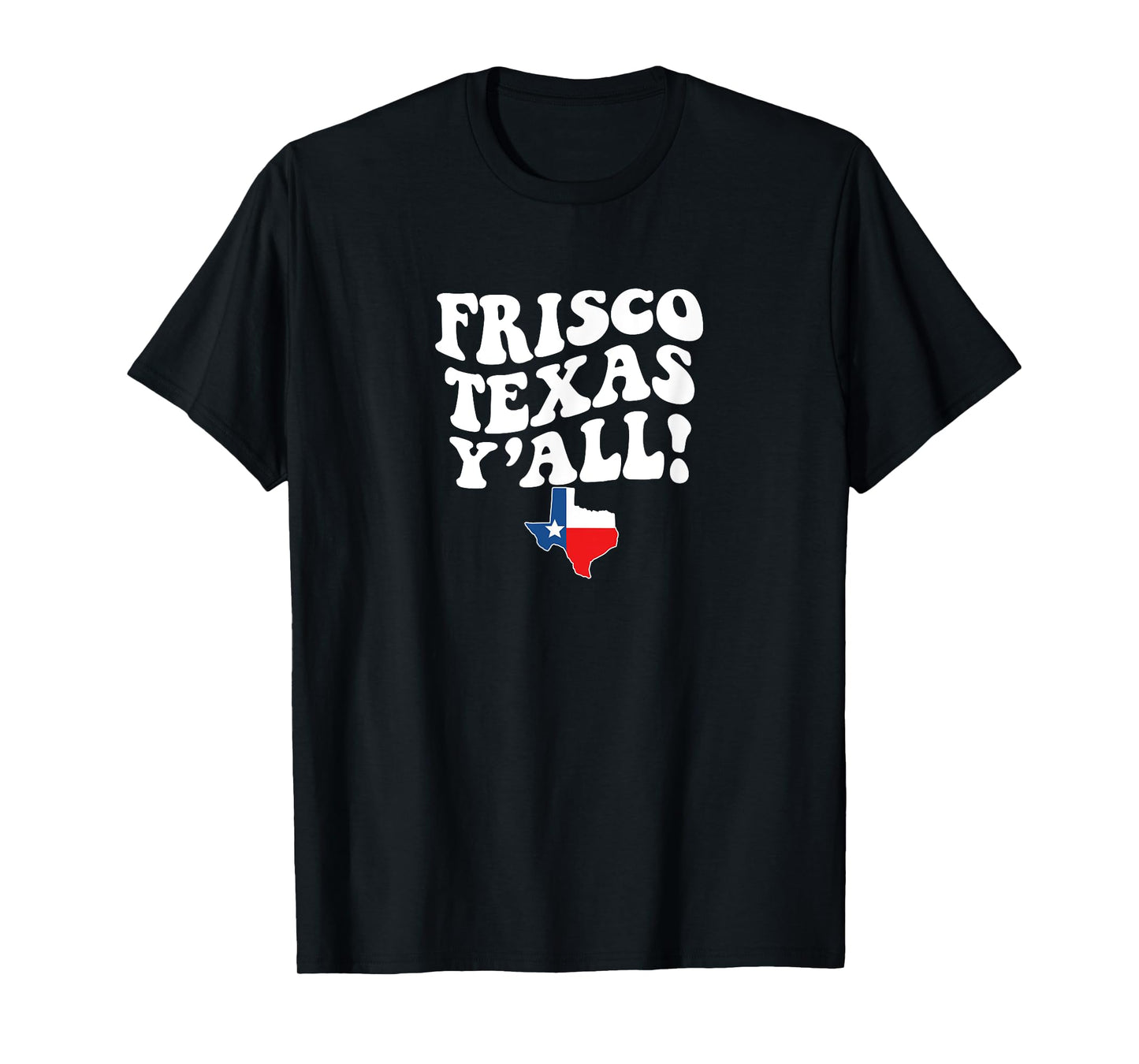 Frisco Texas Y'all TX Southern Accent Vacation T-Shirt