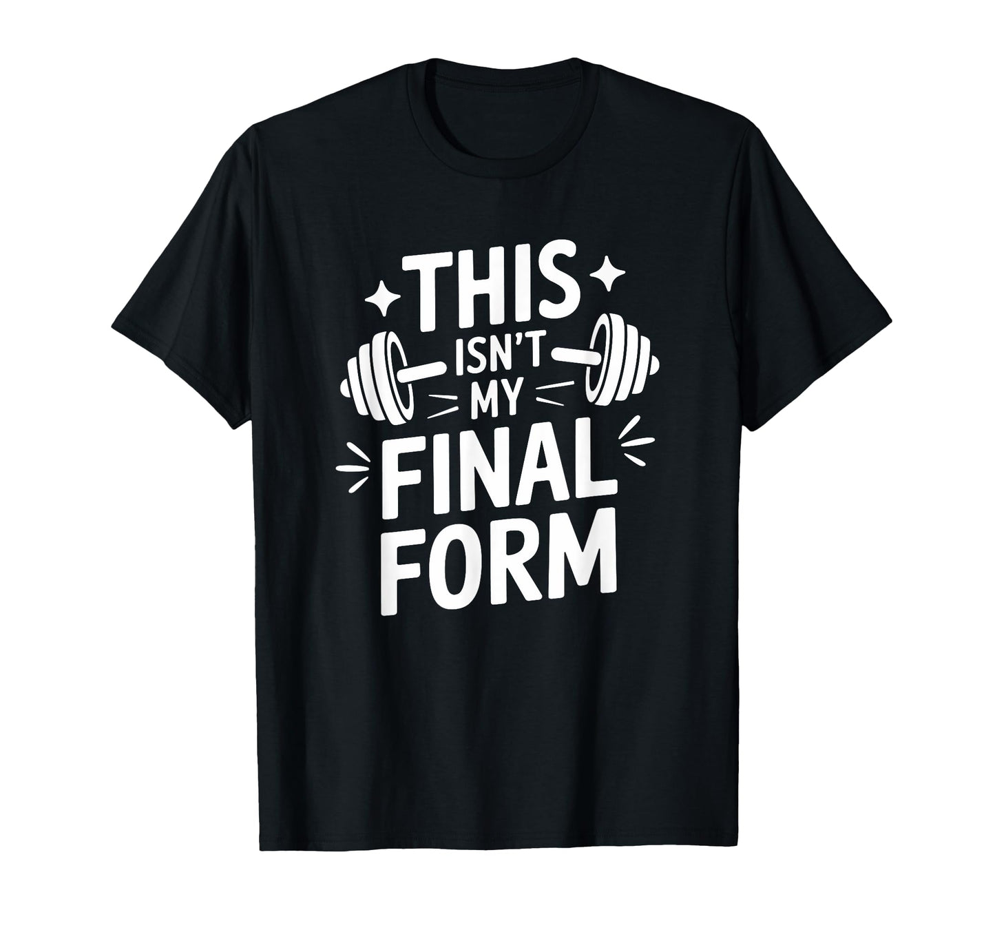 Personal Trainer Fitness Coach, This Isn’t My Final Form T-Shirt
