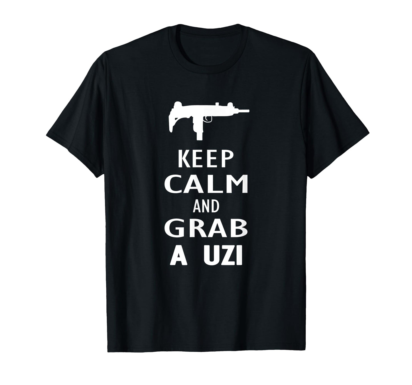 Keep Calm and grab a UZI Submachine Gun Shooter T-Shirt