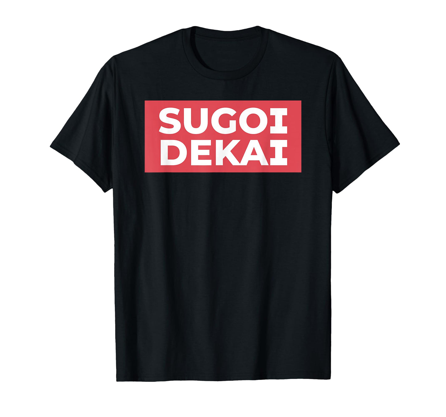 Sugoi Dekai Meme Anime Cosplay Japanese Otaku Fans T-Shirt
