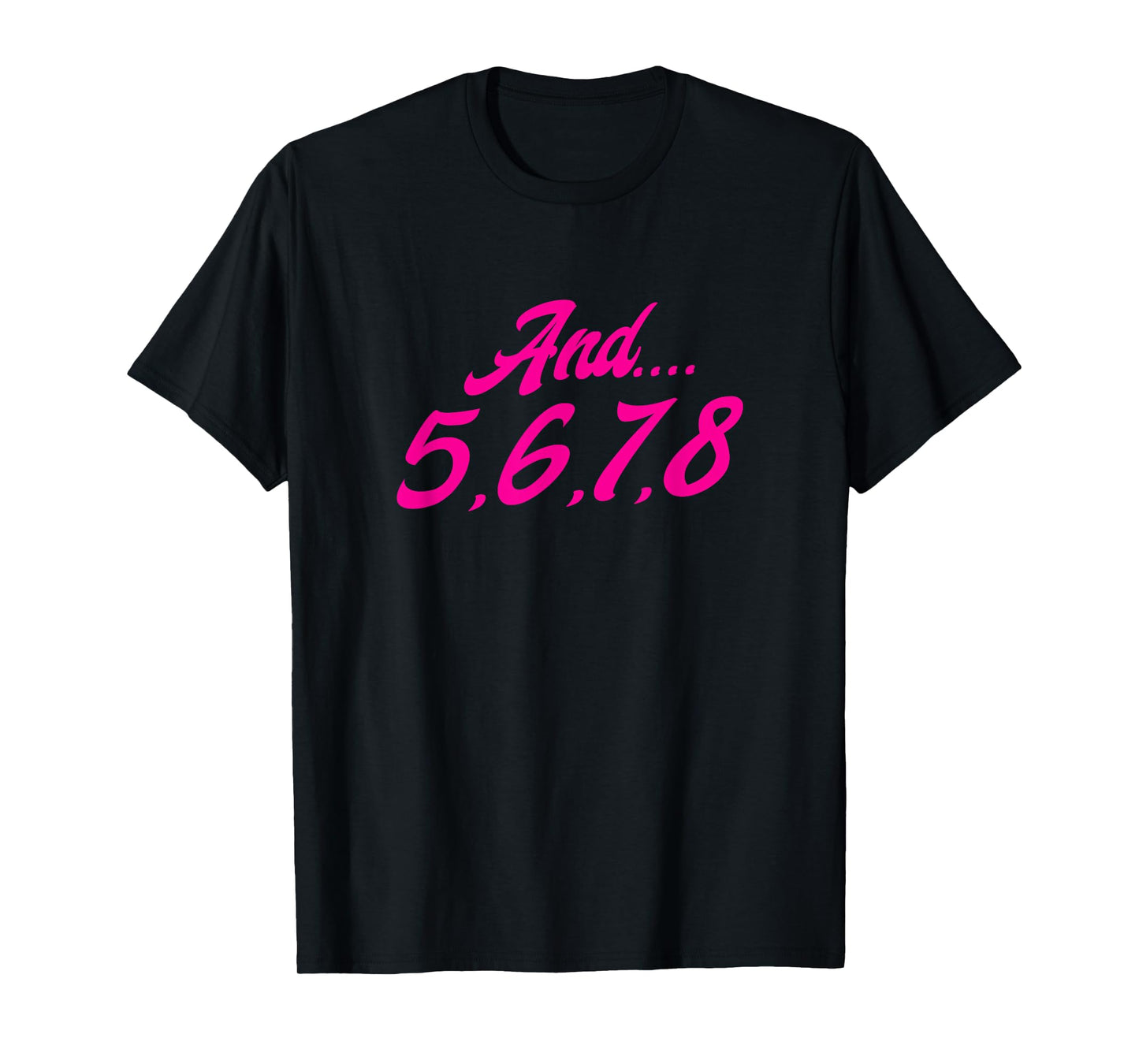 and 5678 Dance Music Teacher Dance Instructor Dancing T-Shirt