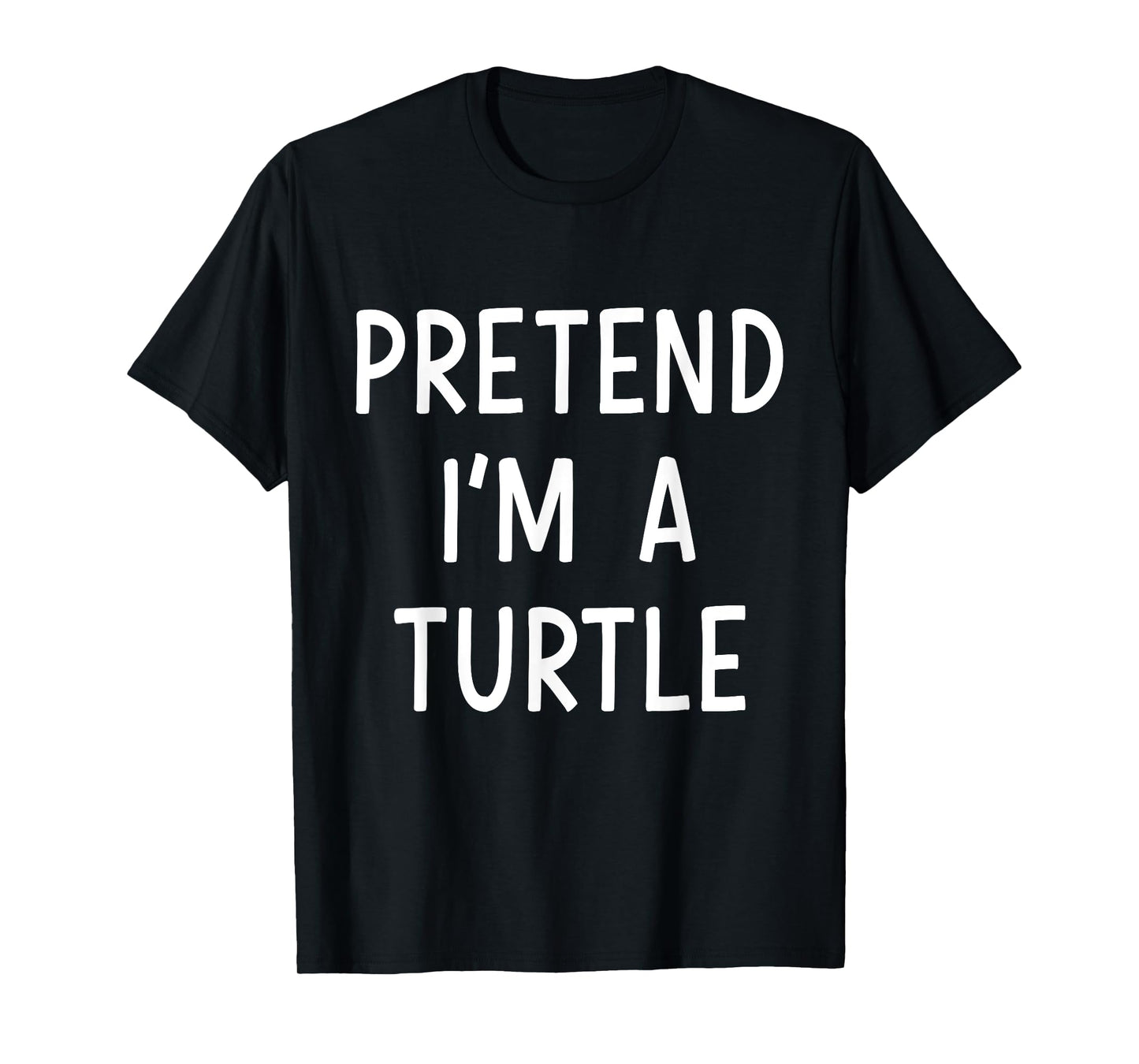 Pretend Im a Turtle Easy Lazy Costume for Halloween Party T-Shirt