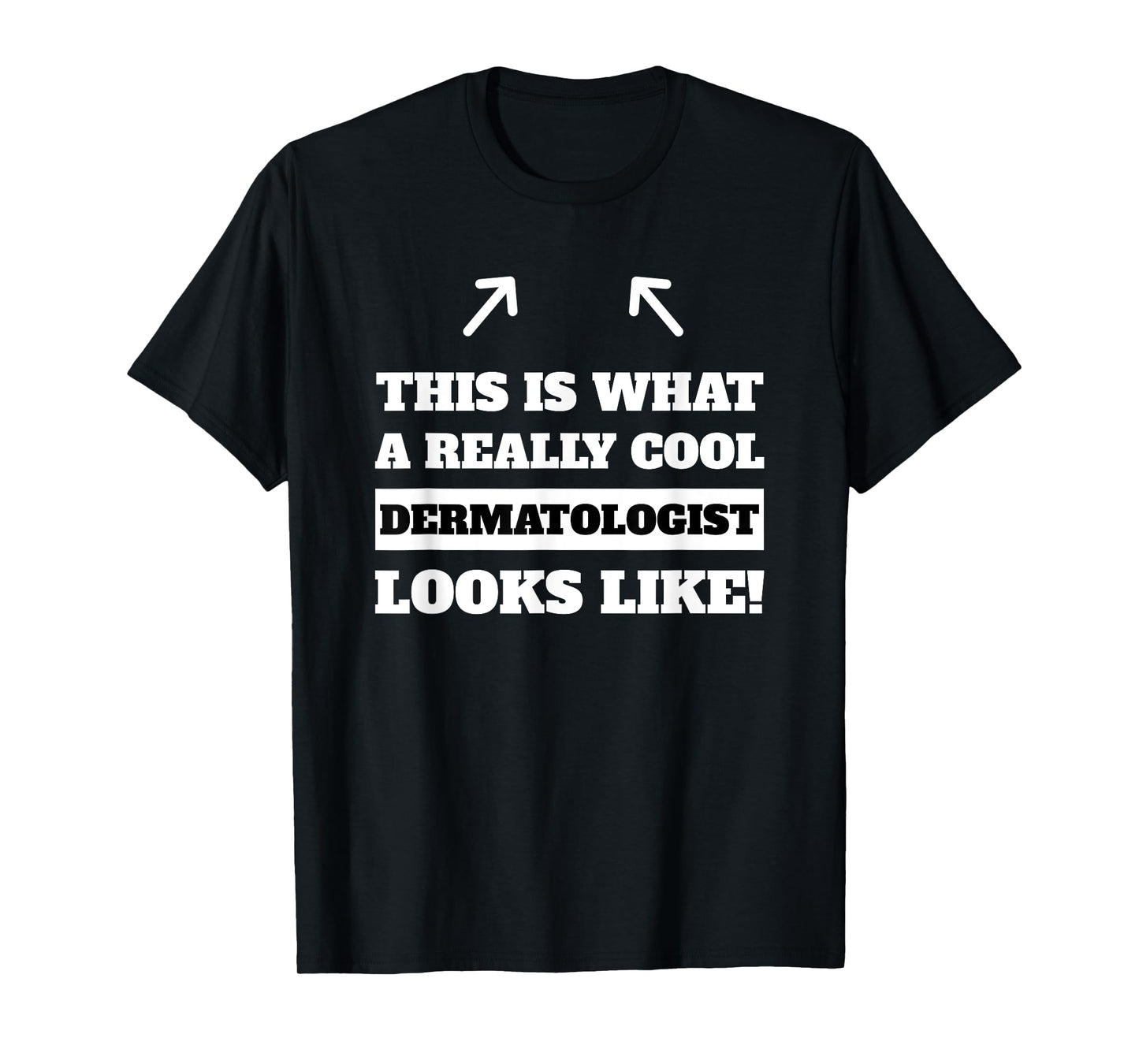 Best Dermatology Gift Idea T-Shirt