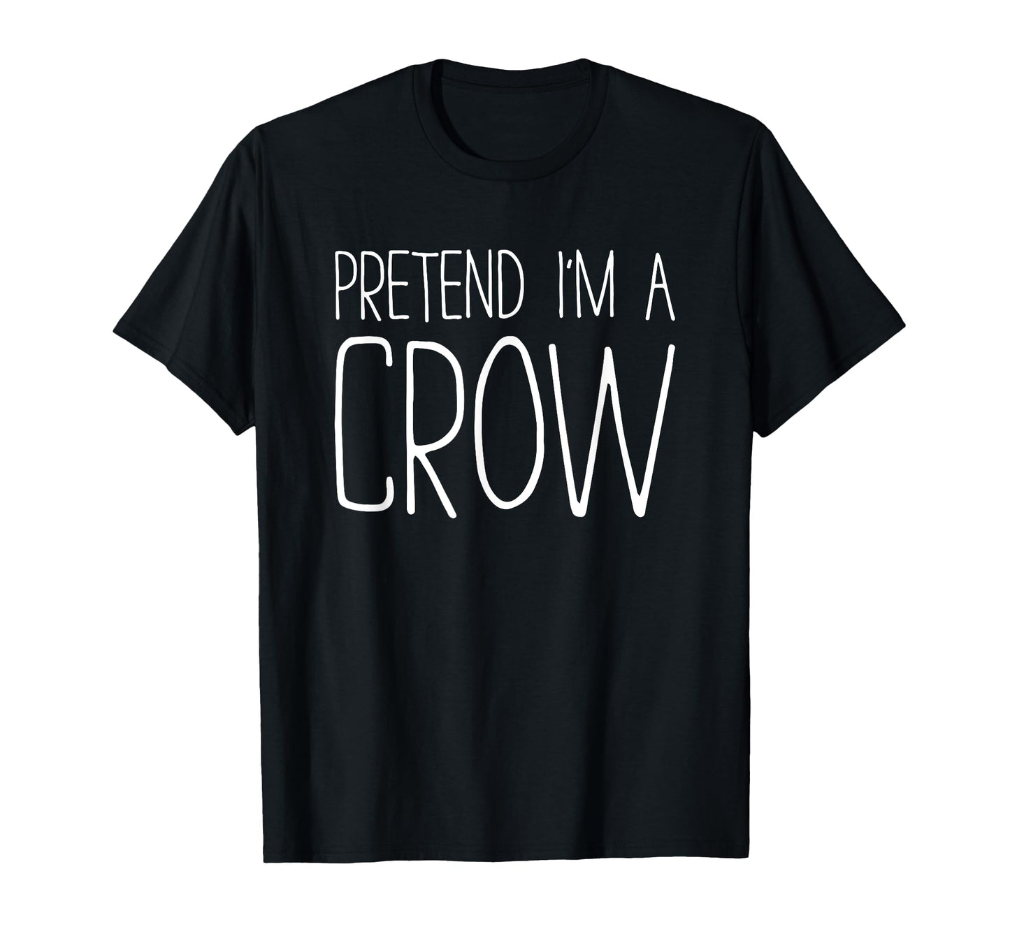 Pretend I'm A Crow Shirt Adult Kids Men Women Costume T-Shirt
