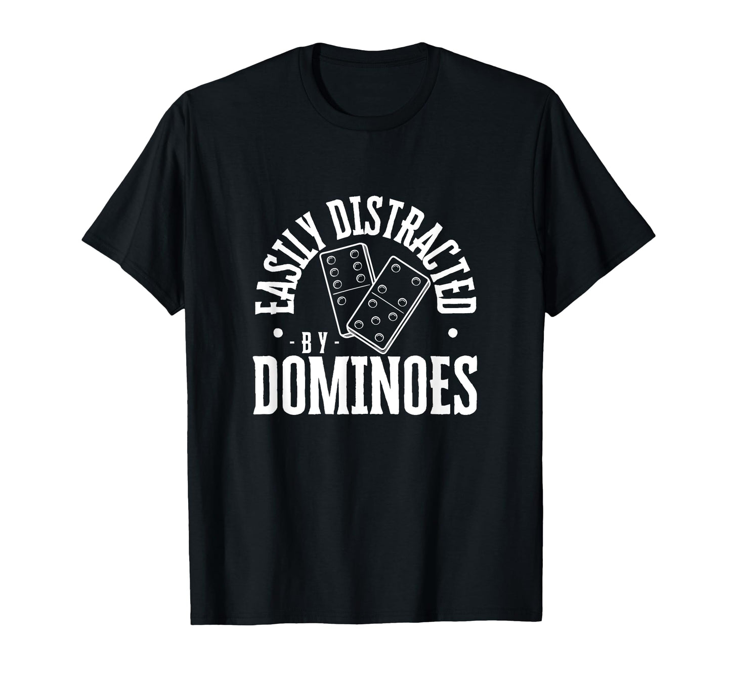 Easily Distracted by Dominoes Funny Domino Player T-Shirt