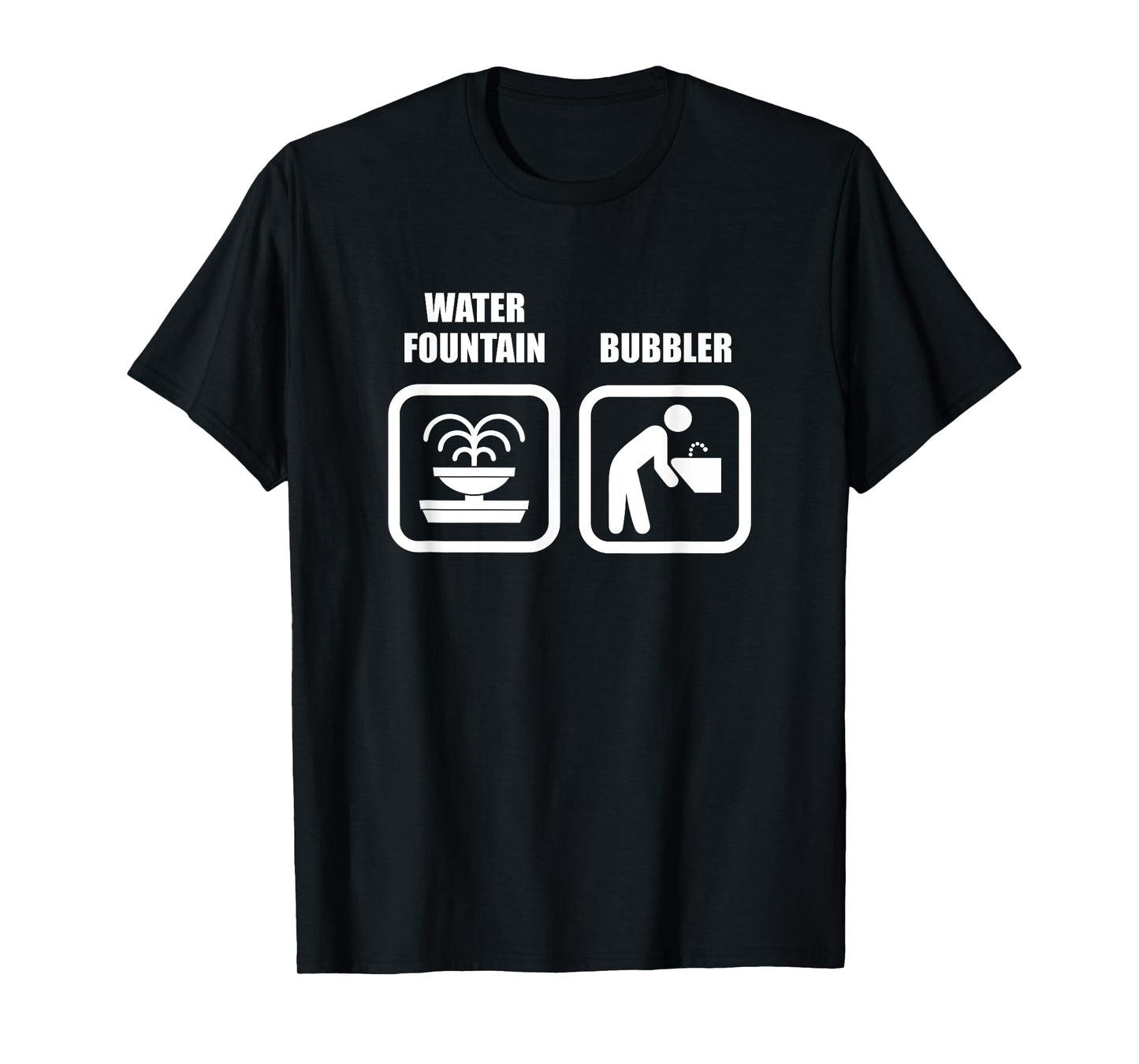 Funny Wisconsin Humor - Water Fountain Vs Bubbler T-Shirt