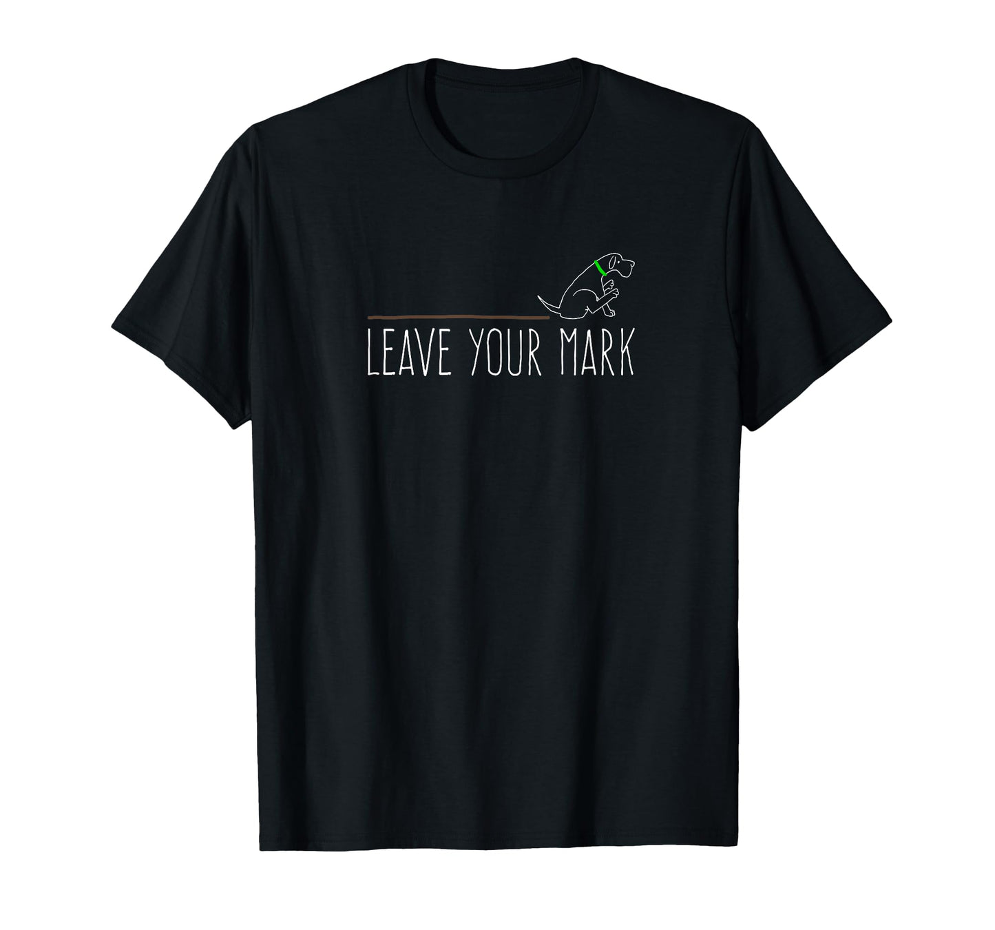 Funny Leave Your Mark Scooting Dog for Pet Owners Men Women T-Shirt