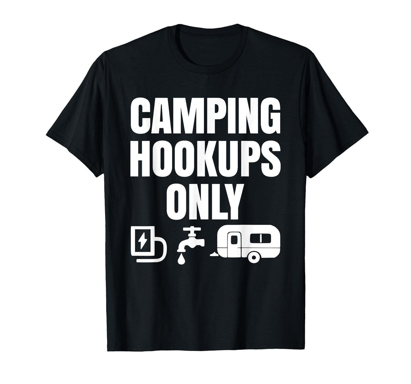 Funny RV Motorhome Trailer Camping Hookups Only T-Shirt