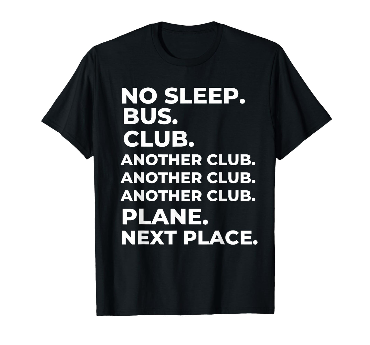 No Sleep Bus Club Another Club Plane Next Place Funny T-Shirt