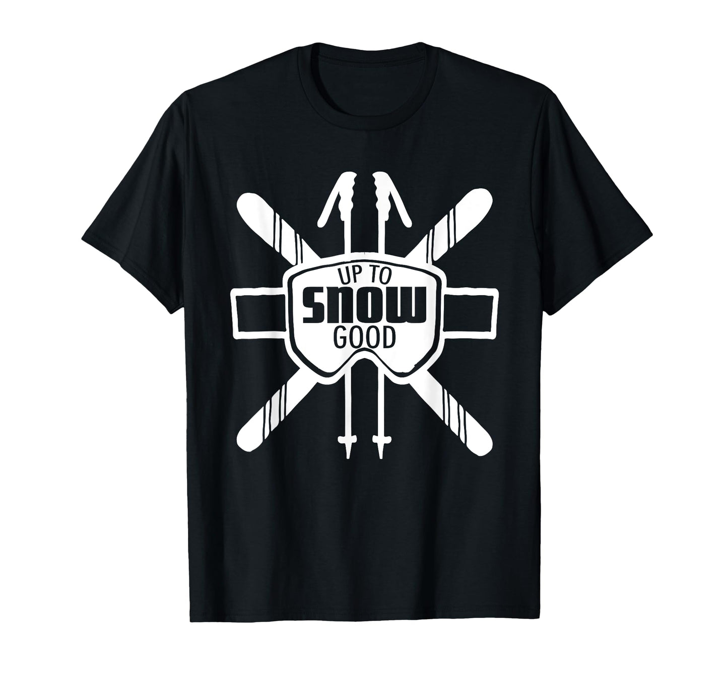 Up to Snow Good Ski Goggles Cool Ski Christmas Gift Skiing T-Shirt