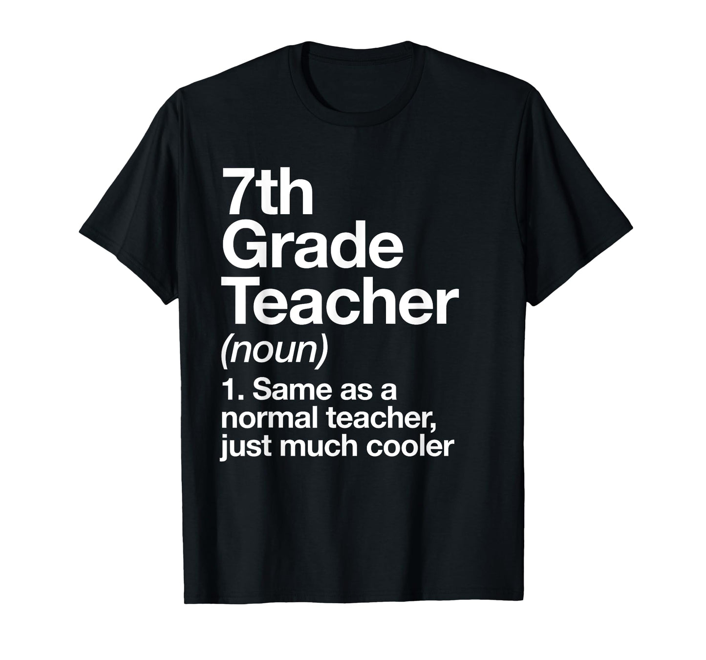 7th Grade Teacher Definition Funny Back To School First Day T-Shirt