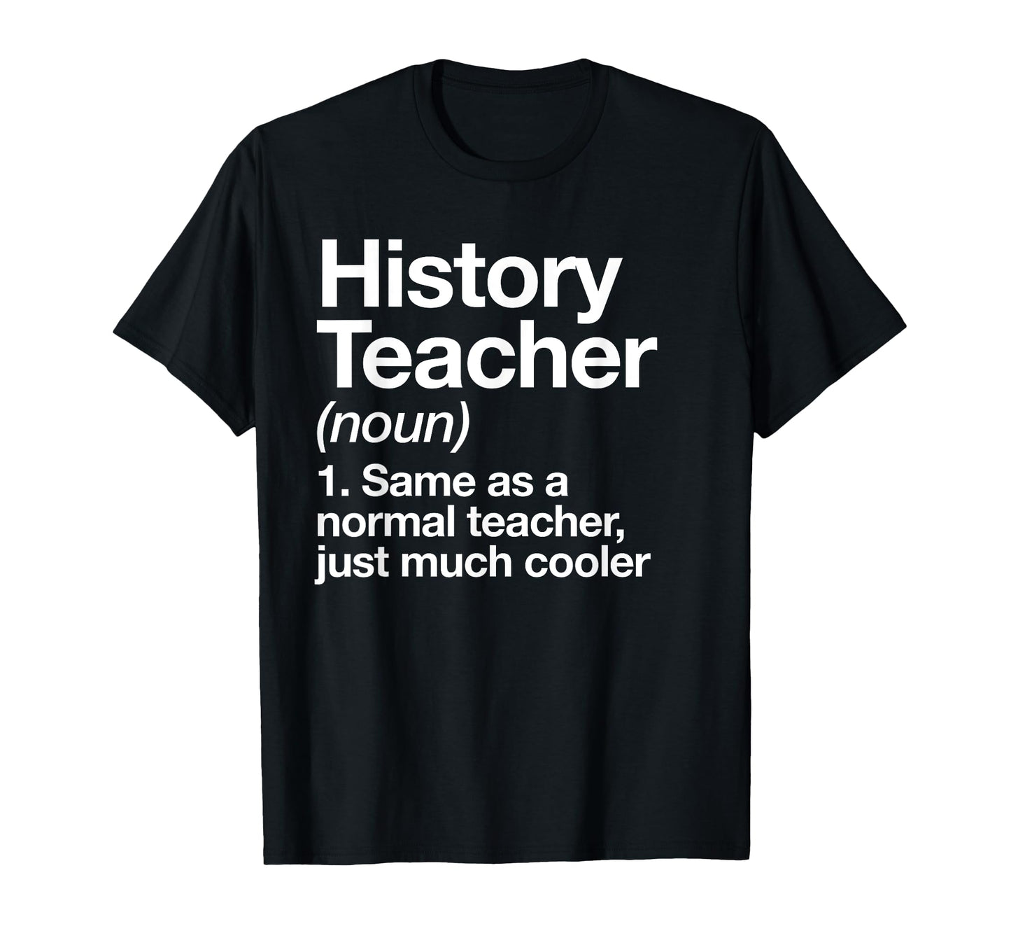 History Teacher Definition Funny Back to School First Day T-Shirt