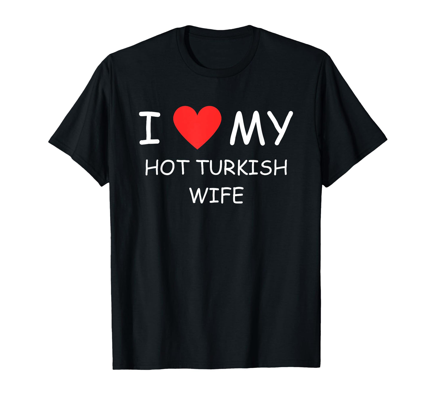 I Love My Hot Turkish Wife Cute Country Heart T-Shirt