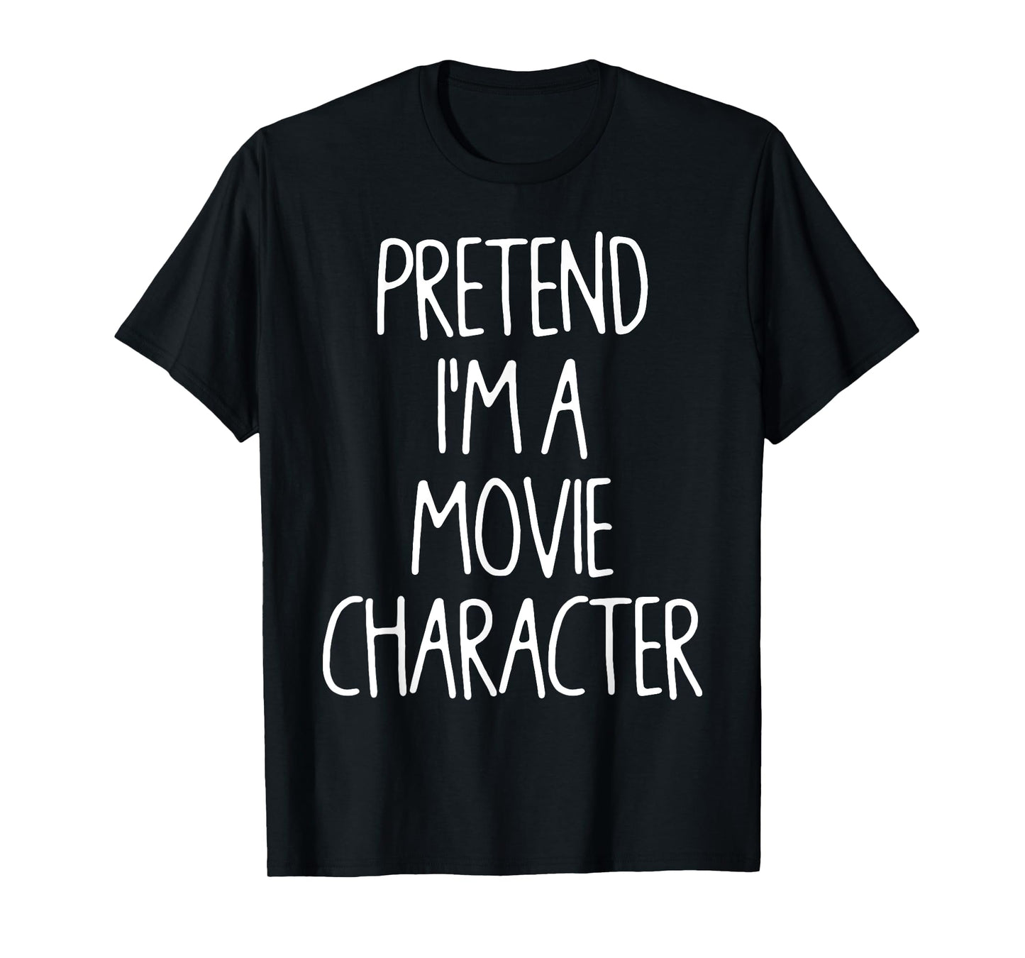 Pretend I'm A Movie Character Lazy Easy Halloween Costume T-Shirt