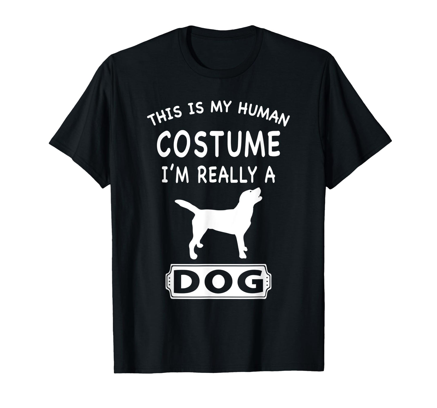 This Is My Human Costume I'm Really A Dog Lover Funny Gift T-Shirt