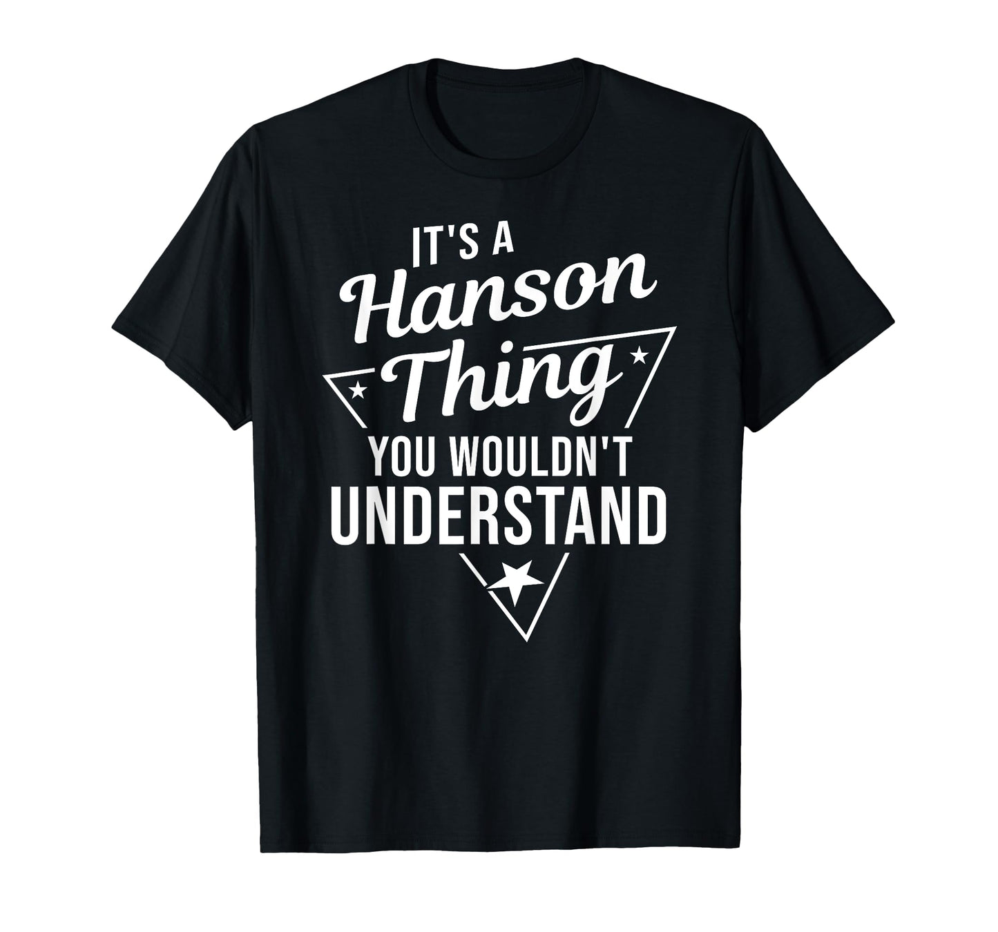 It's A Hanson Thing You Wouldn't Understand Name Gift T-Shirt