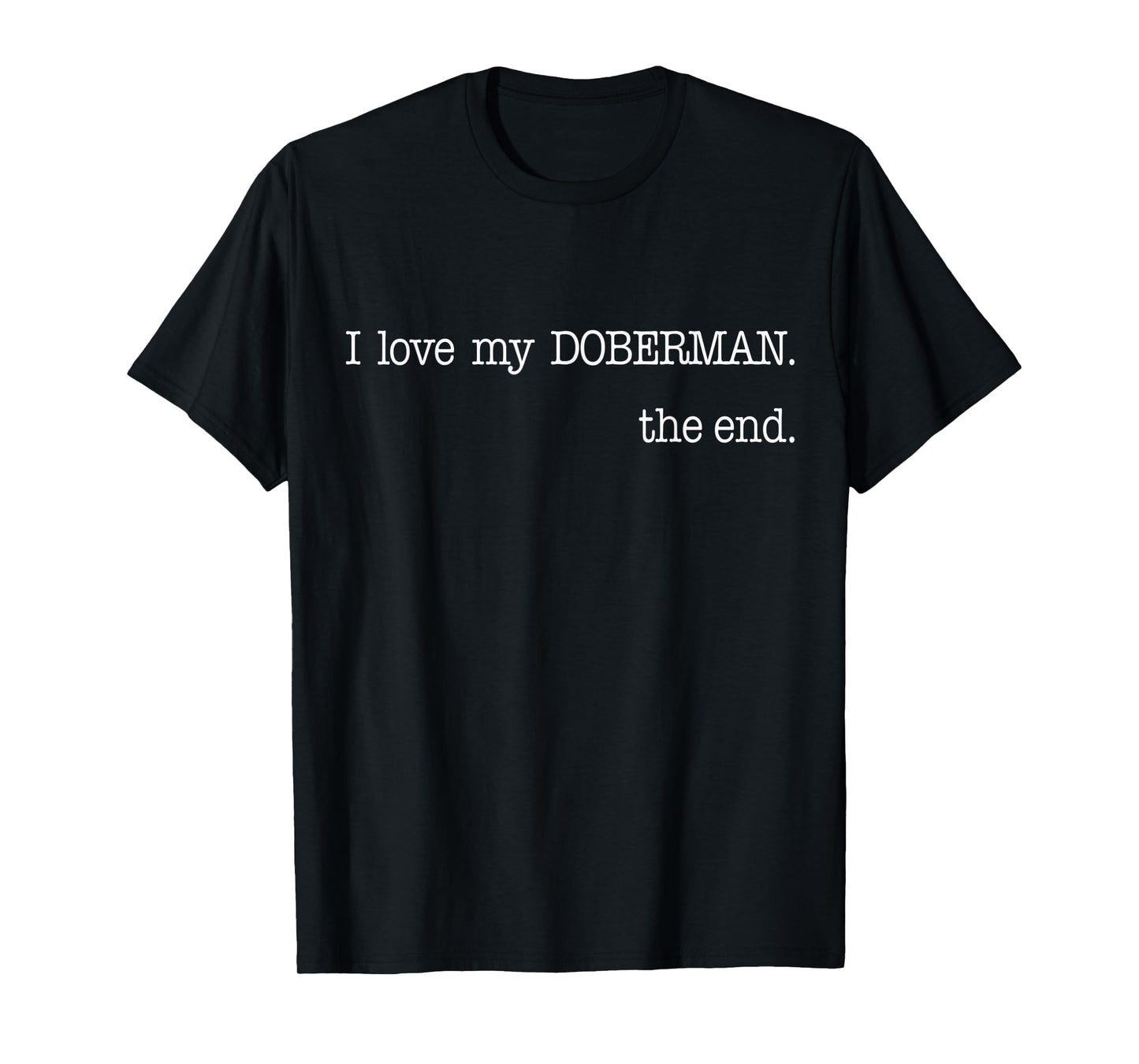 Doberman Pinschers Dobie Owner Doberman Mom Doberman Dad T-Shirt
