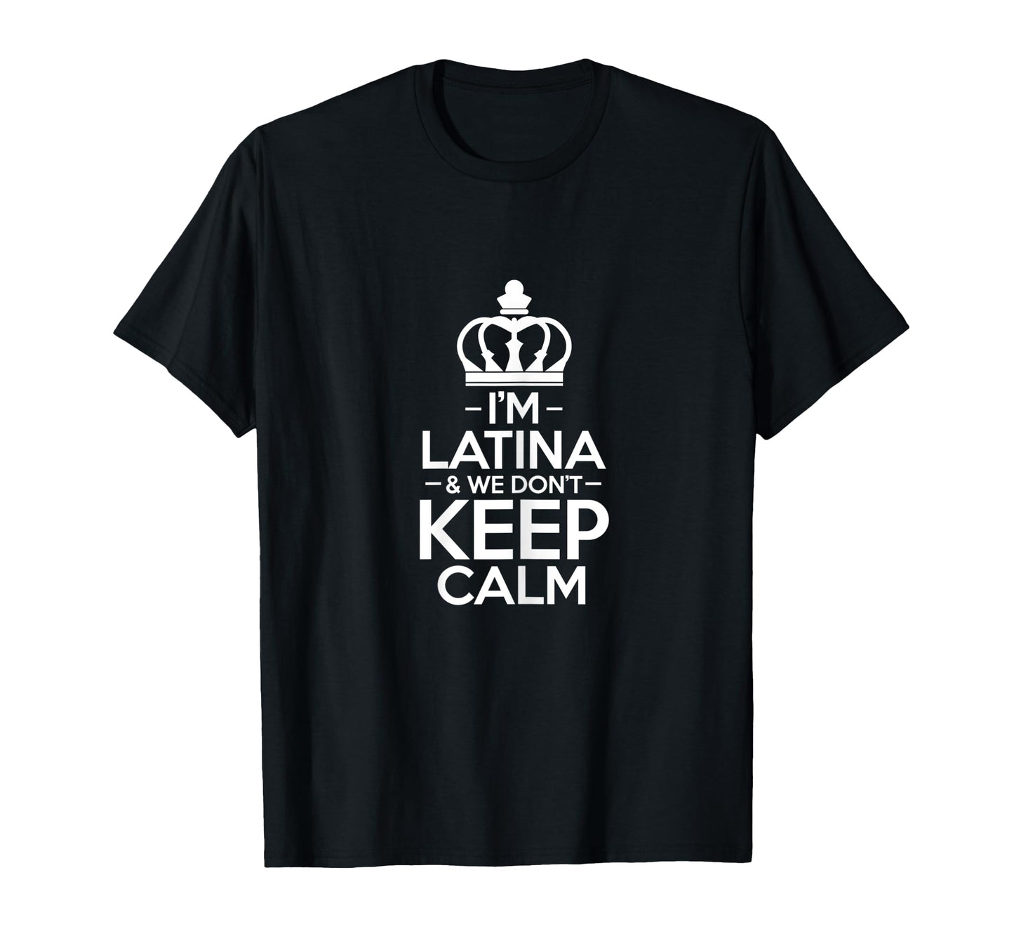 Womens I'm latina we don't keep calm Design for a latinoamerican T-Shirt