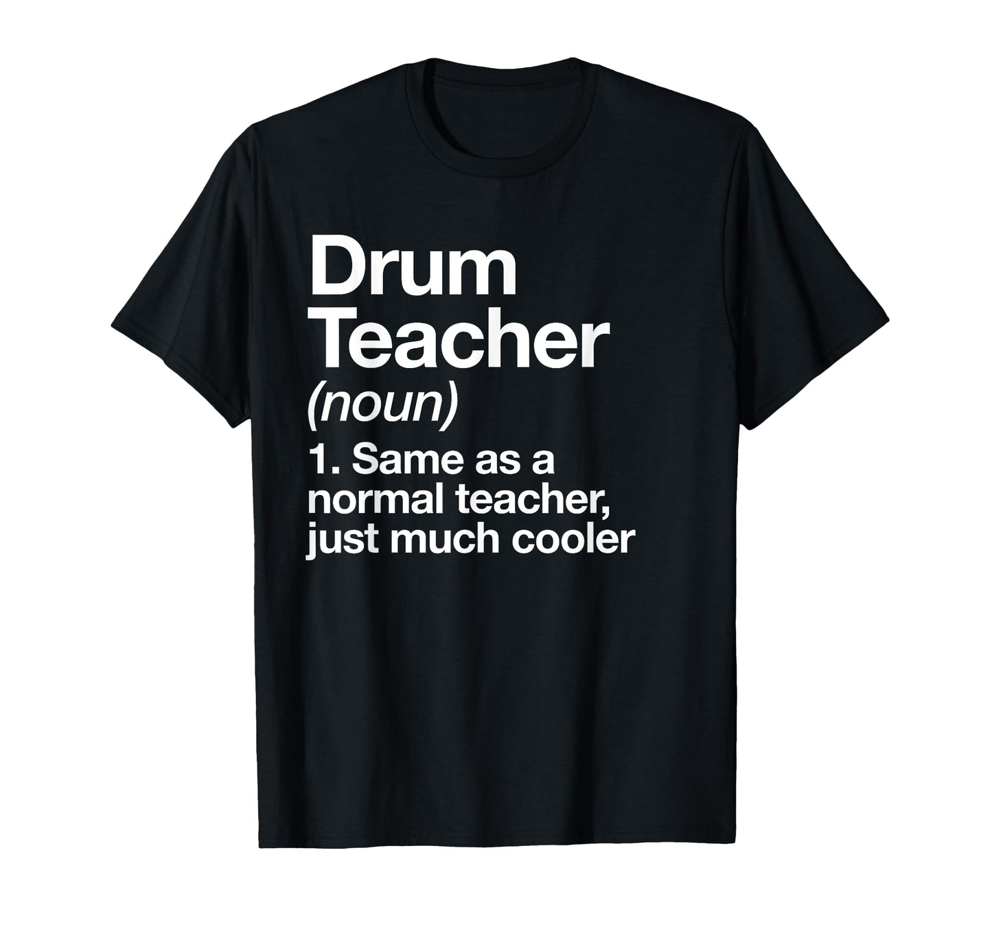 Drum Teacher Typography Tees Music Teacher Definition T-Shirt Funny Musician Tee Black Unisex-Adults Small Classic Fit Short Sleeve