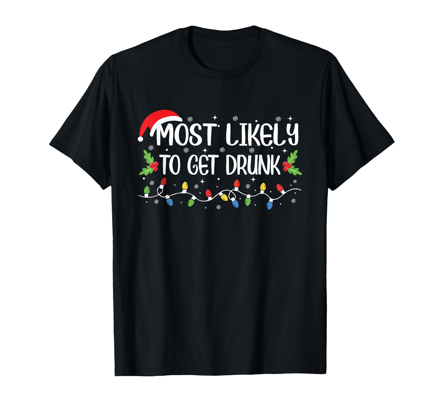Funny Christmas Most Likely to Get Drunk T-Shirt