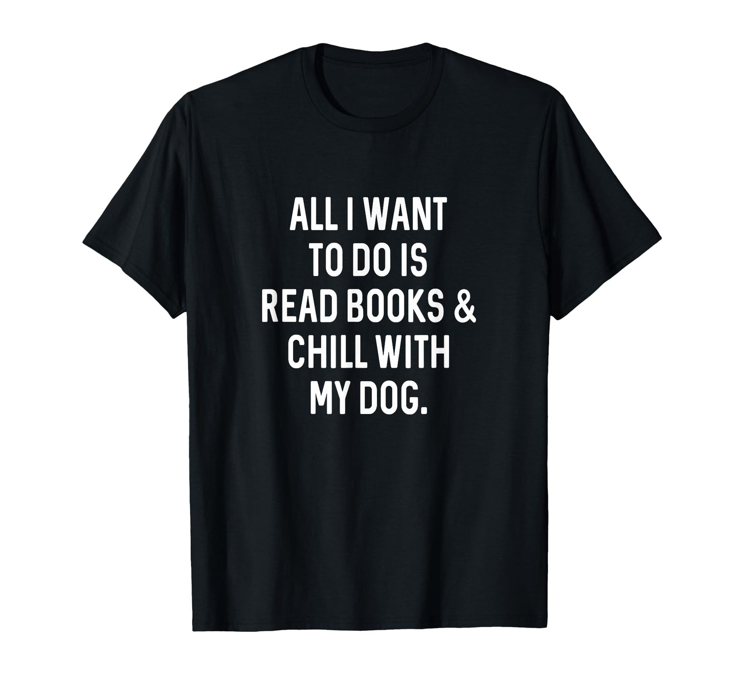 Funny Reading Gifts for Book Lover Read Books Chill with Dog Men Women Girls Kids T-Shirt