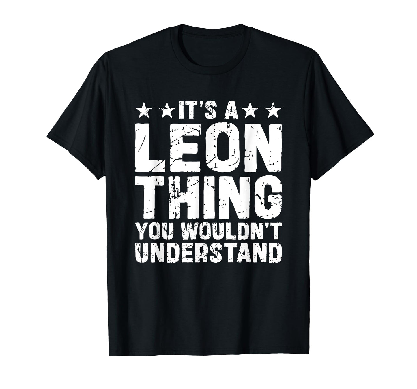 It's A LEON Thing You Wouldn't Understand Names Birthday T-Shirt