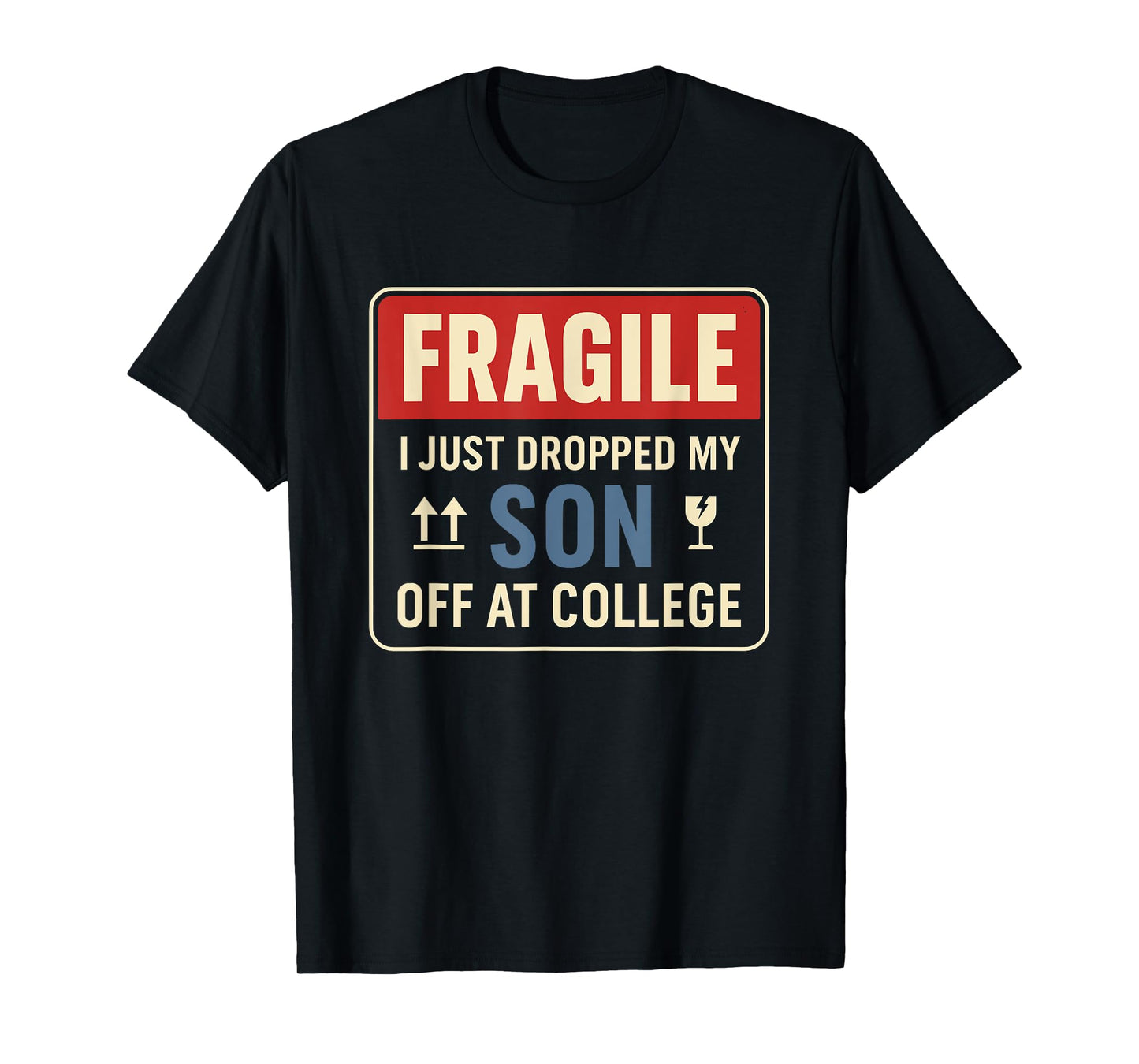 Fragile Emotional Son Starts College Away from Home T-Shirt