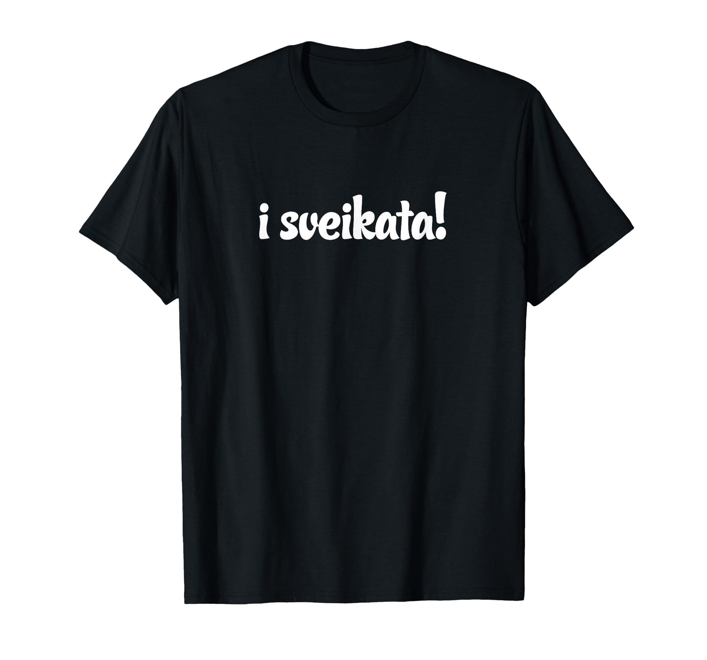 Lithuanian i sveikata T-Shirt | Salutation Tee Toast Gift T-Shirt