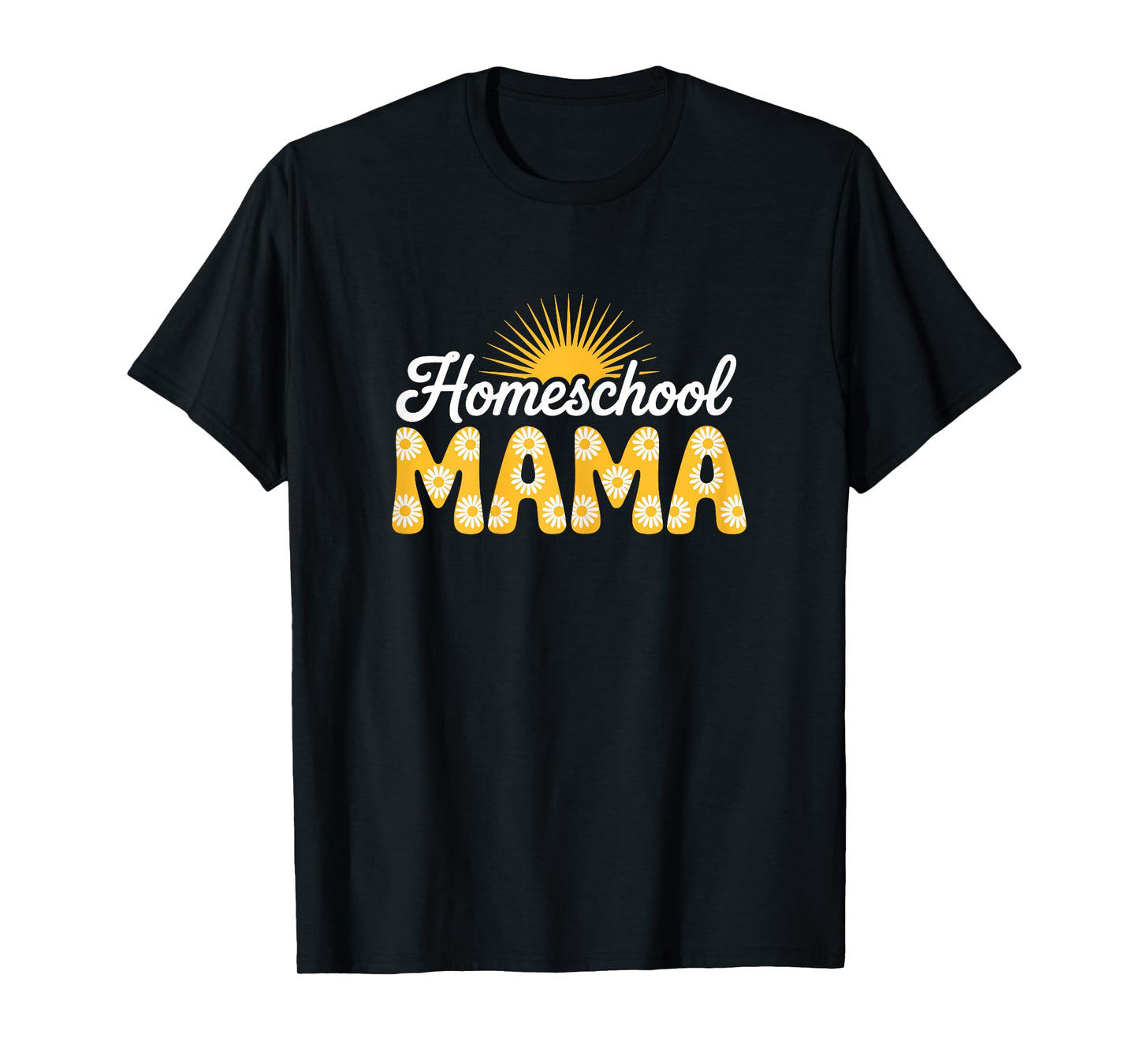Homeschool Mom Daisies Flowers Homeschool Mama Women T-Shirt