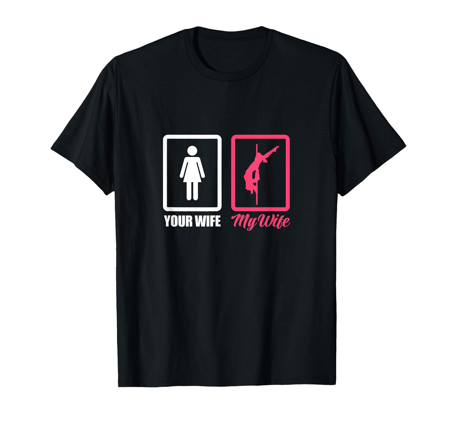 Your Wife My Wife Pole Dance Husband Pole Dancing T-Shirt