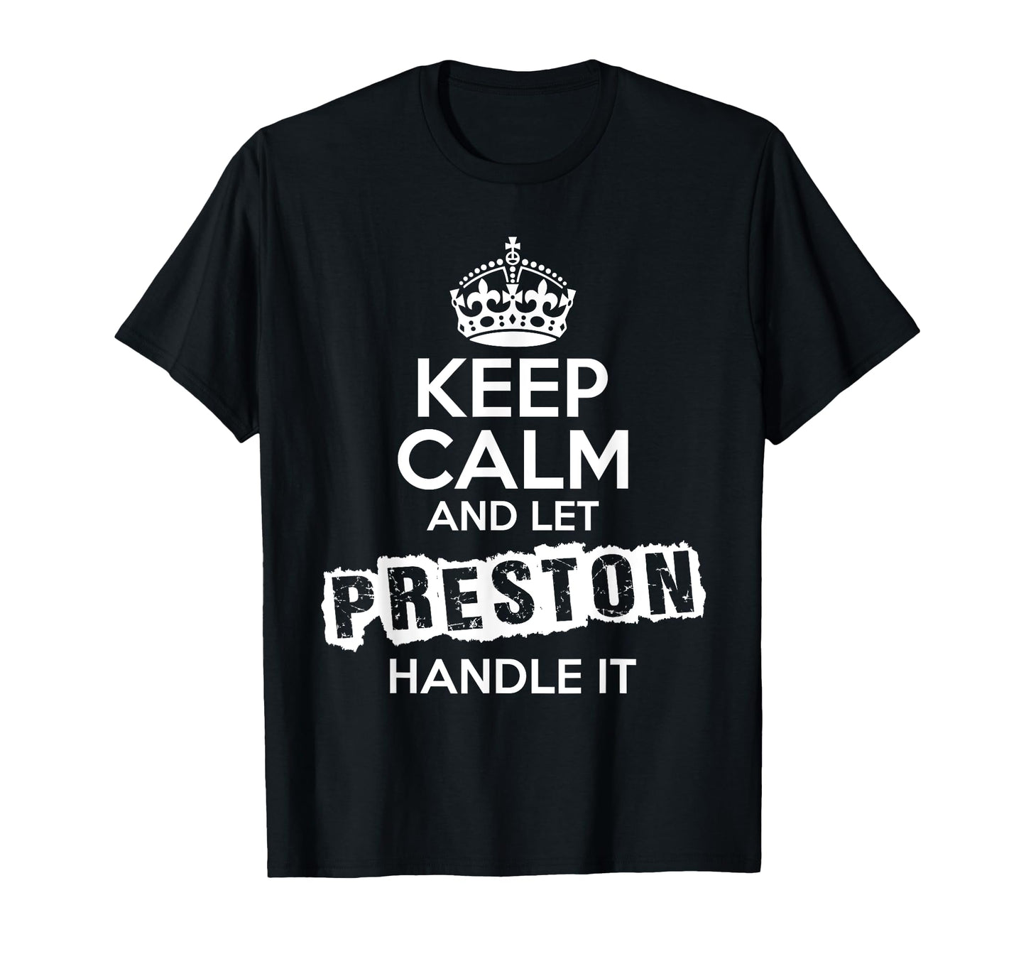 Preston T-Shirt Keep Calm and Let Preston Handle It T-Shirt