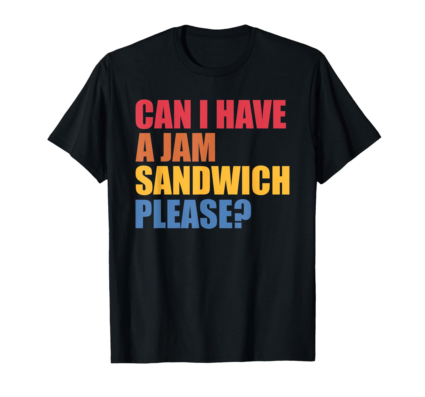 Can I Have A Jam Sandwich Please Design T-Shirt