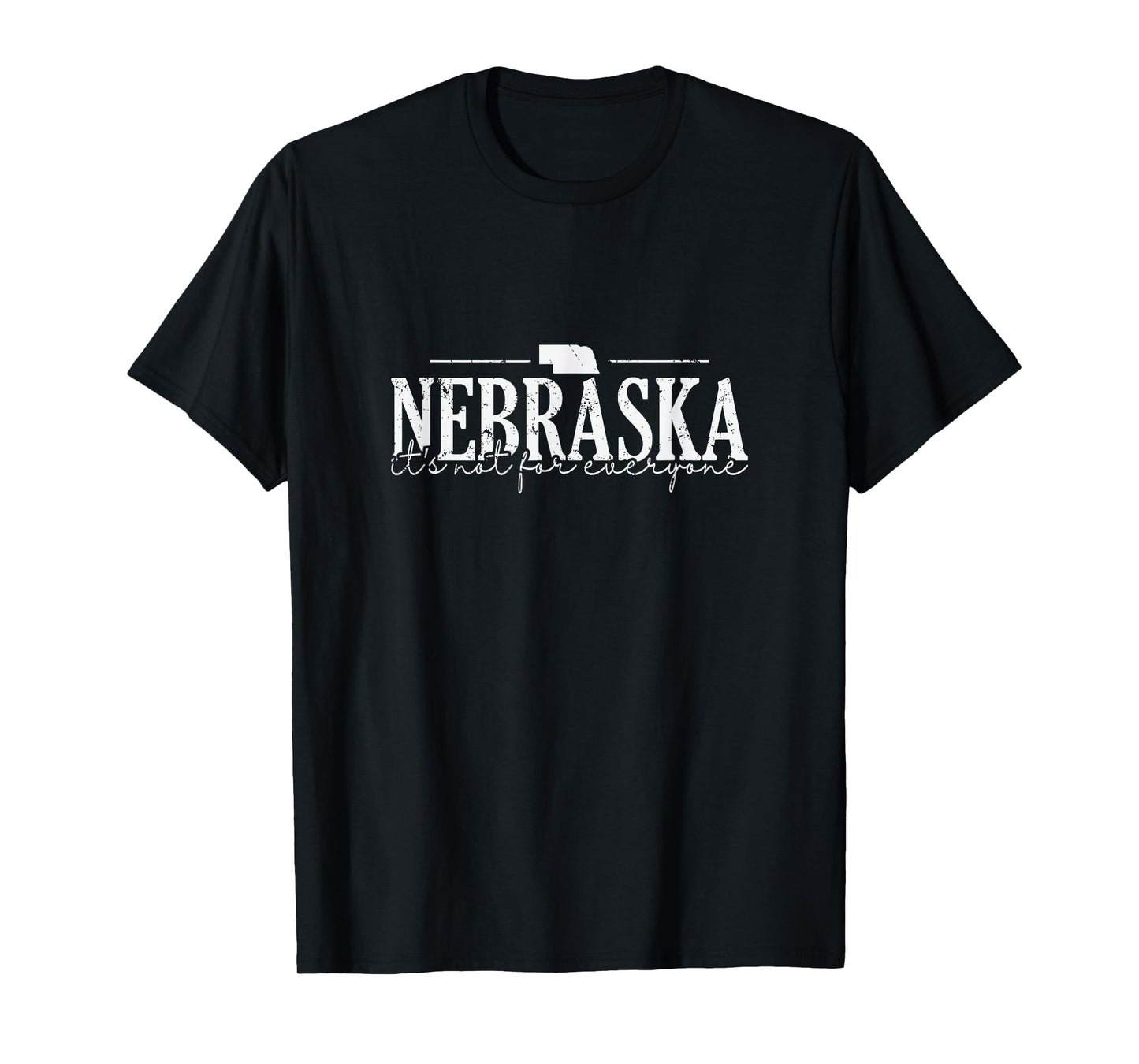 It's Not for Everyone Secrets of Nebraska T-Shirt