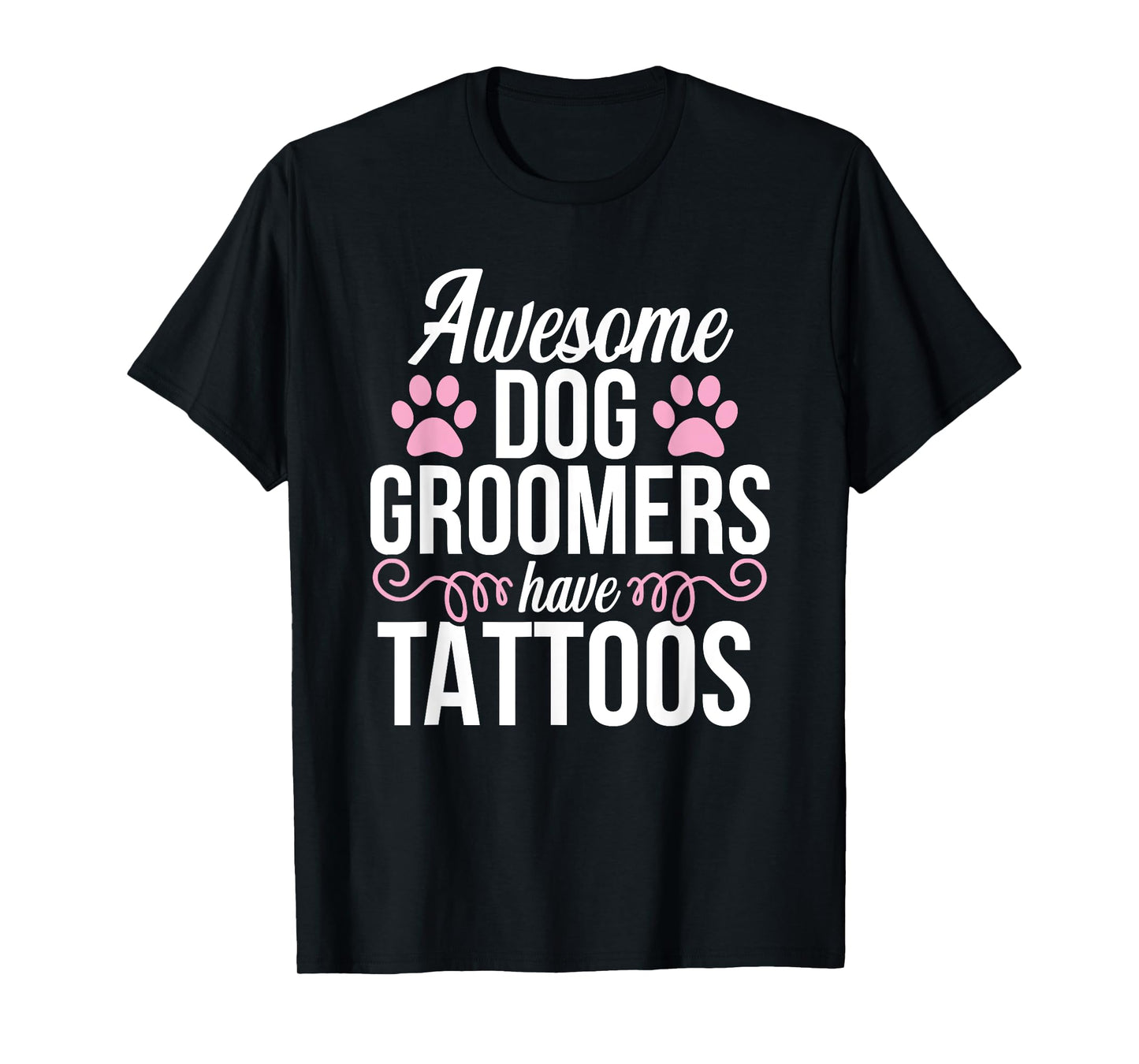 Dog Groomer Funny Cute Tattoos Pet Grooming Puppy Care Men Women T-Shirt