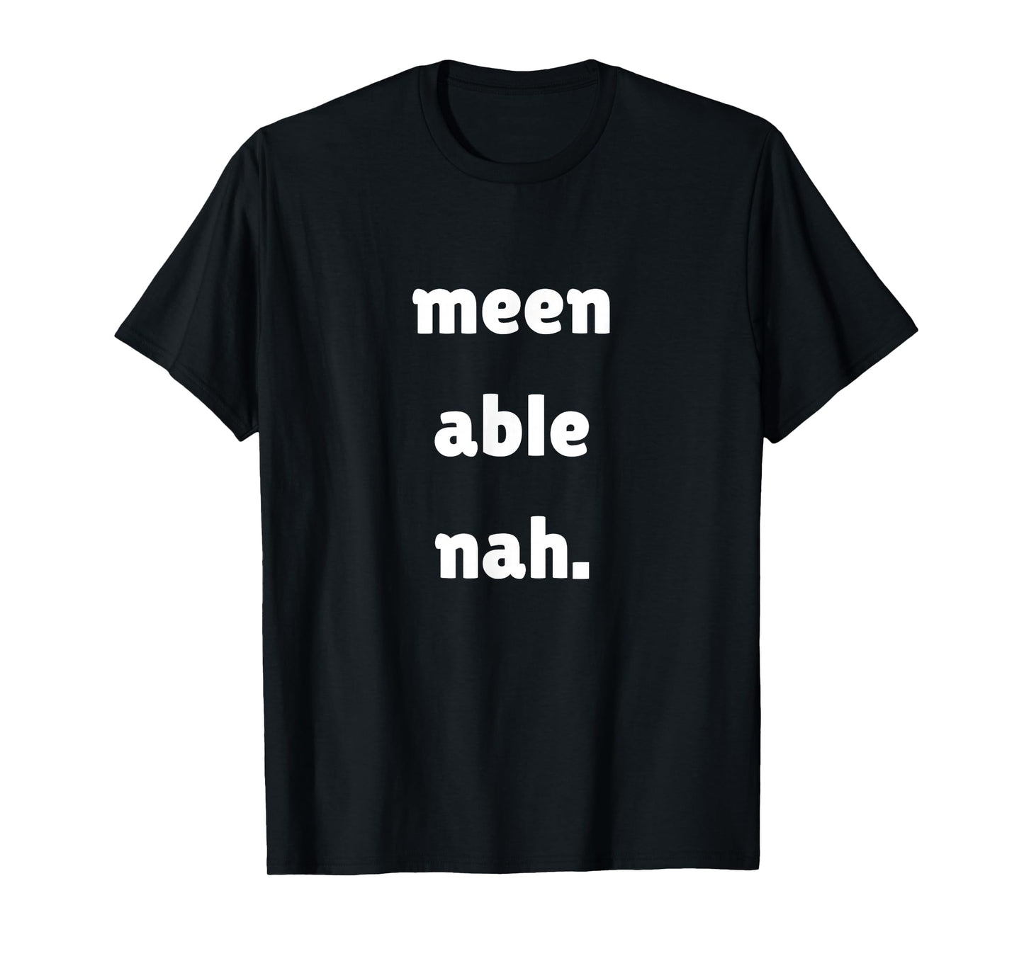 Trinidad and Tobago Trini Funny Slang Meen Able Nah T-Shirt