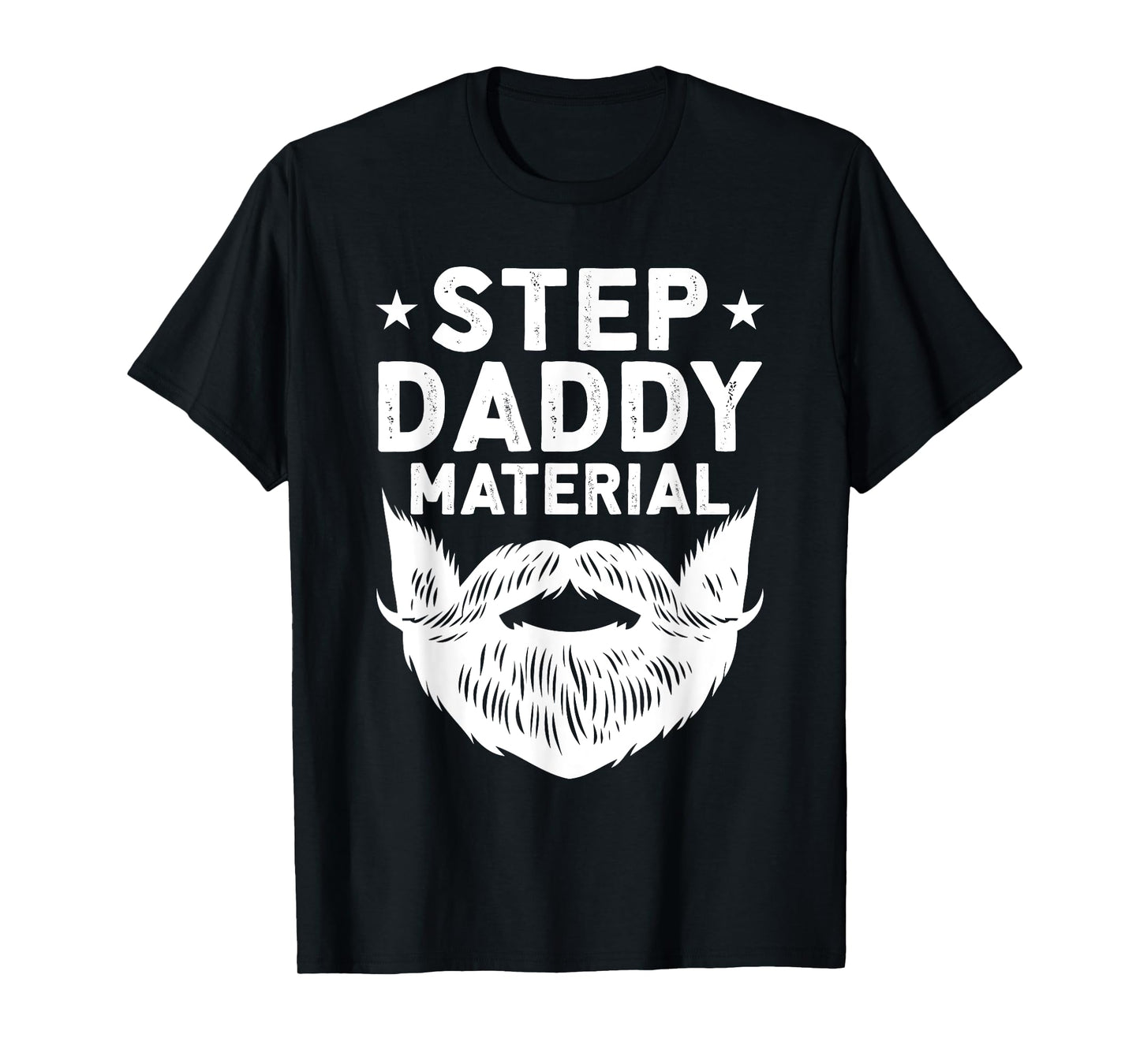 Best Stepdad Father's Day Step Daddy Material T-Shirt