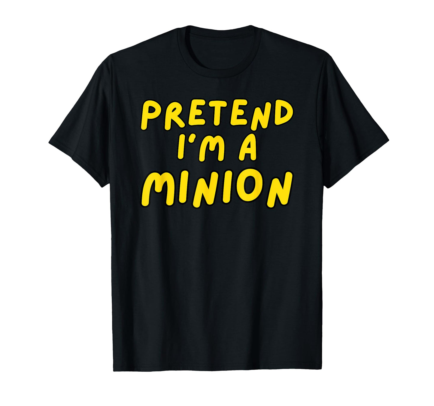Pretend I'm A Minion Costume Family Lazy Easy Halloween T-Shirt
