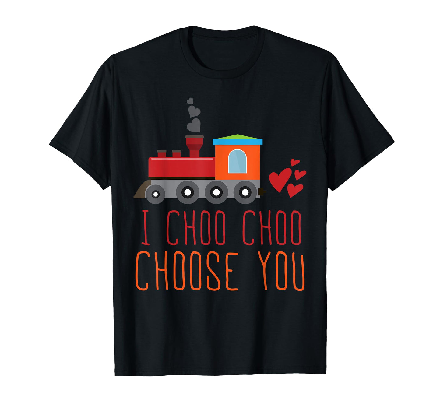 I Choo Choo Choose You Funny Romantic Train Pun T-Shirt