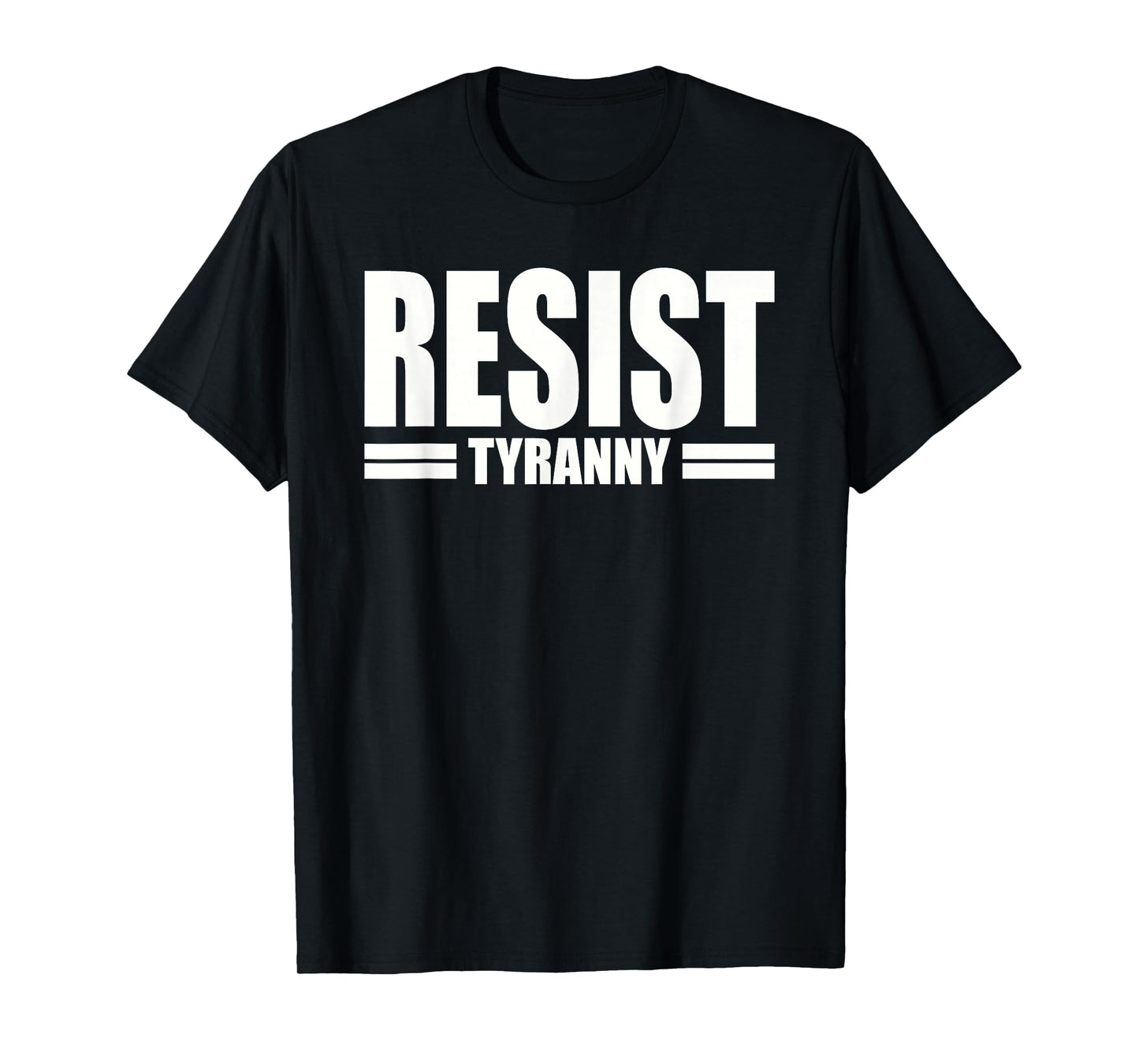 RESIST TYRANNY I WILL NOT COMPLY DISOBEY ANTI AUTHORITY T-Shirt