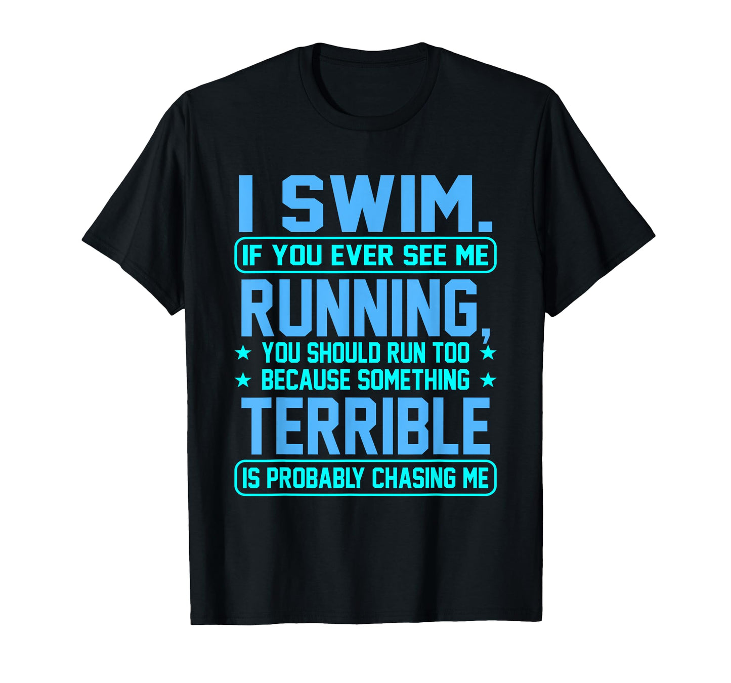 I Swim Fun Sarcasm Swimmer Swimming Coach Men Women Graphic T-Shirt