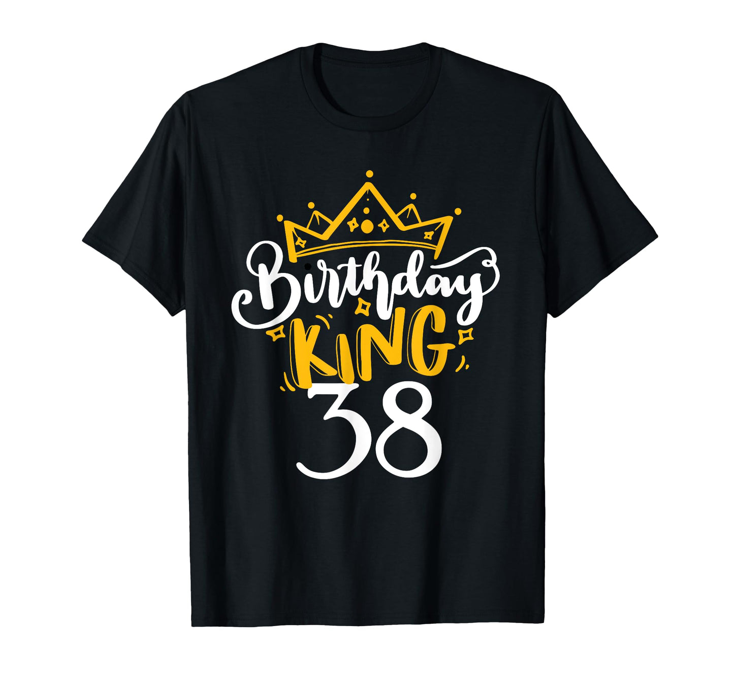 Happy 38th Birthday King 38 Years Old Party Ideas For Him T-Shirt