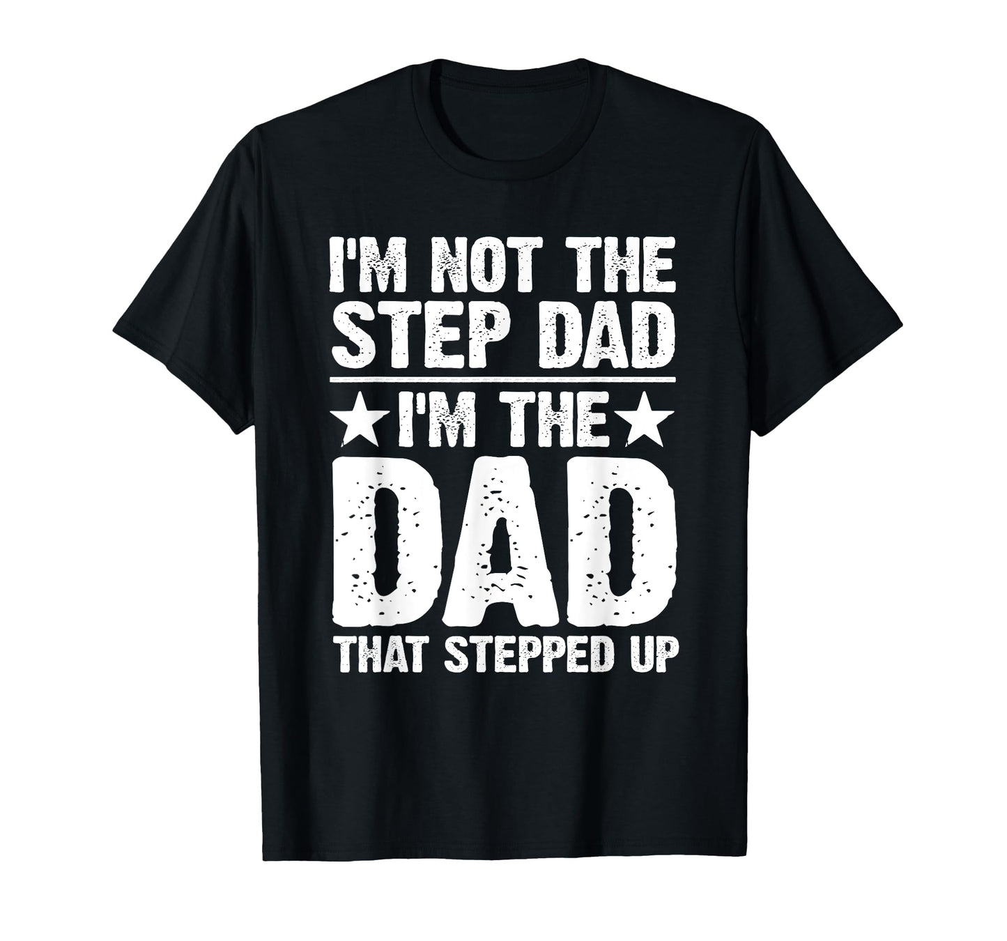 Cool Step Up Dad For Men Father World's Best Stepdad Ever T-Shirt