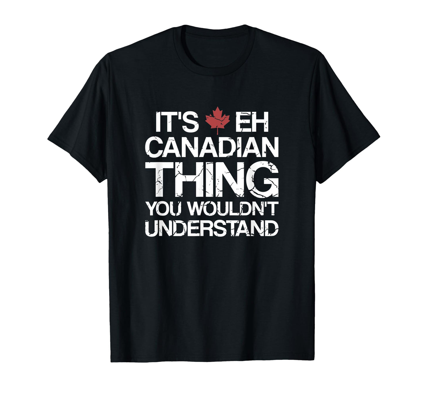 It's Eh Canadian Thing Canada T-Shirt