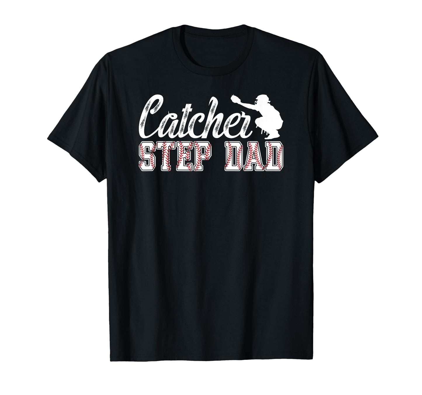 Baseball Catcher Step-Dad Of A Baseball Catcher Stepfather T-Shirt