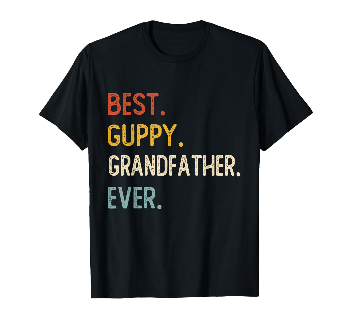 Funny Dad Best Guppy Grandfather Ever Shirts Fathers Day T-Shirt