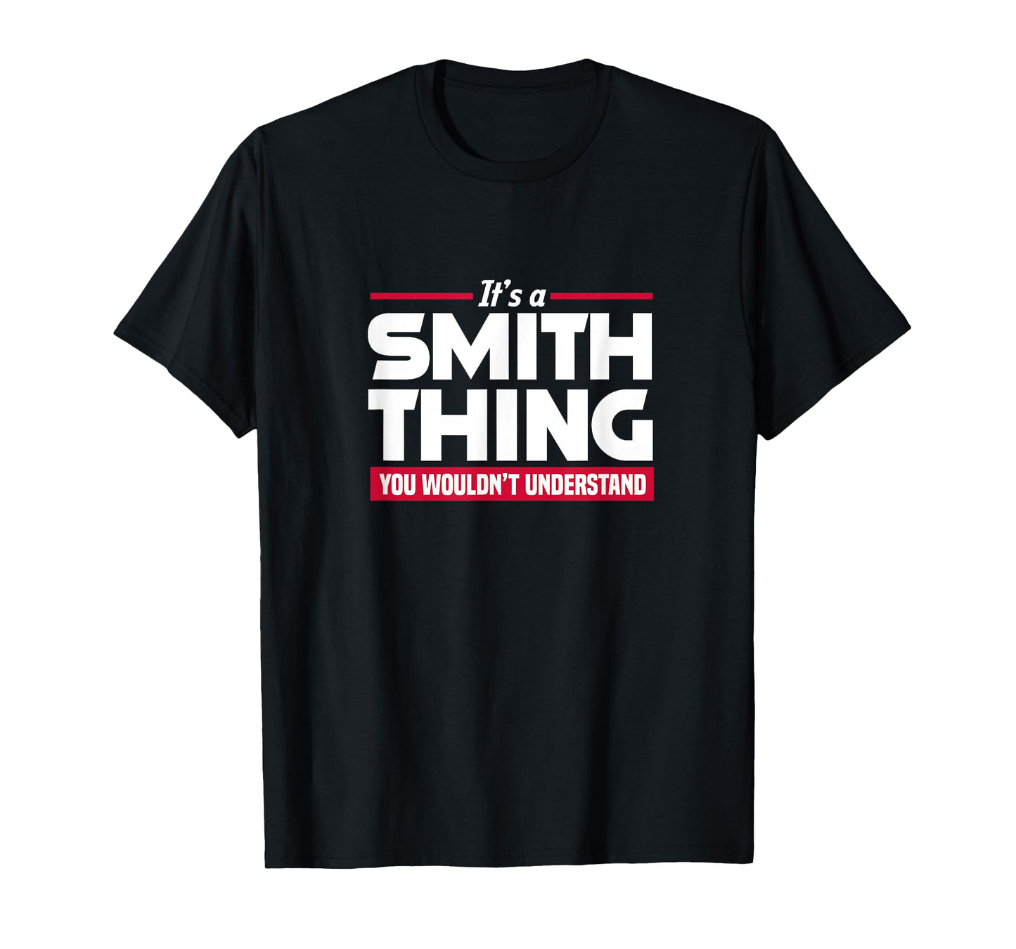 It's A Smith Thing You Wouldn't Understand Family Name T-Shirt