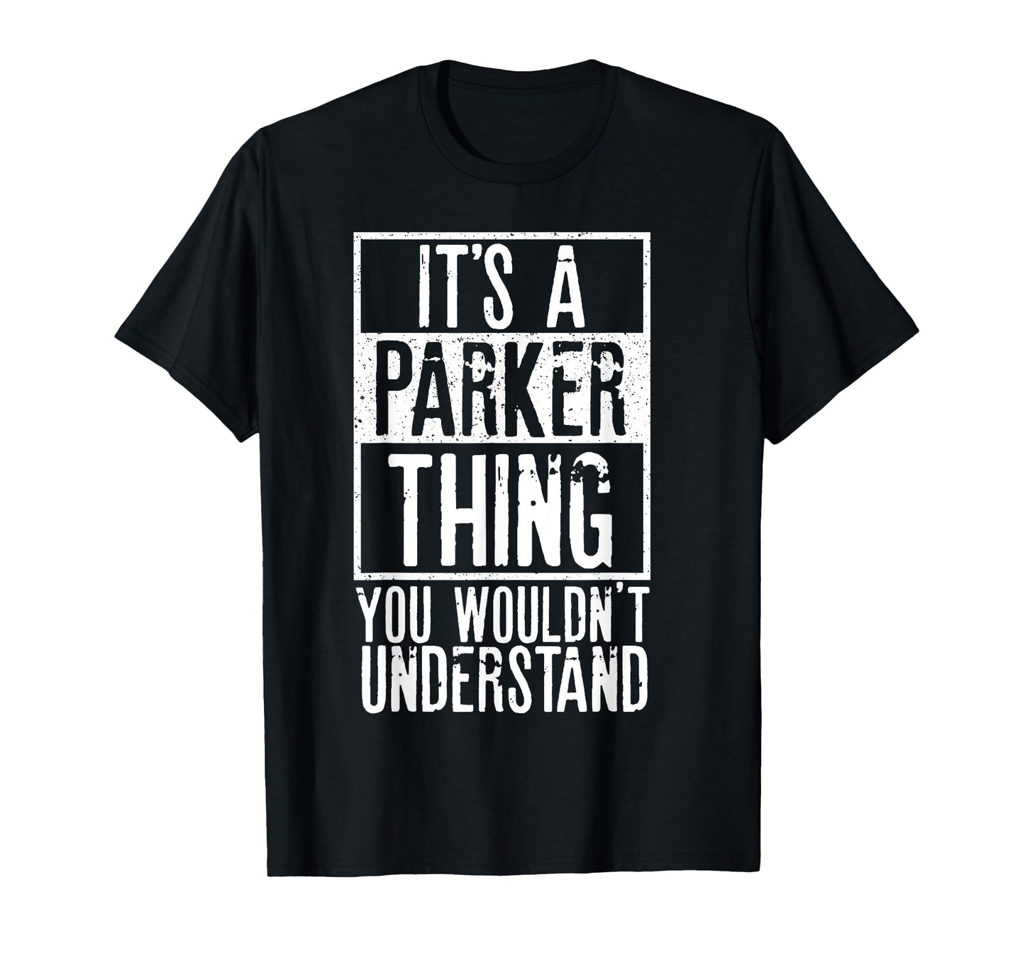Its A Parker Thing You Wouldnt Understand T-Shirt