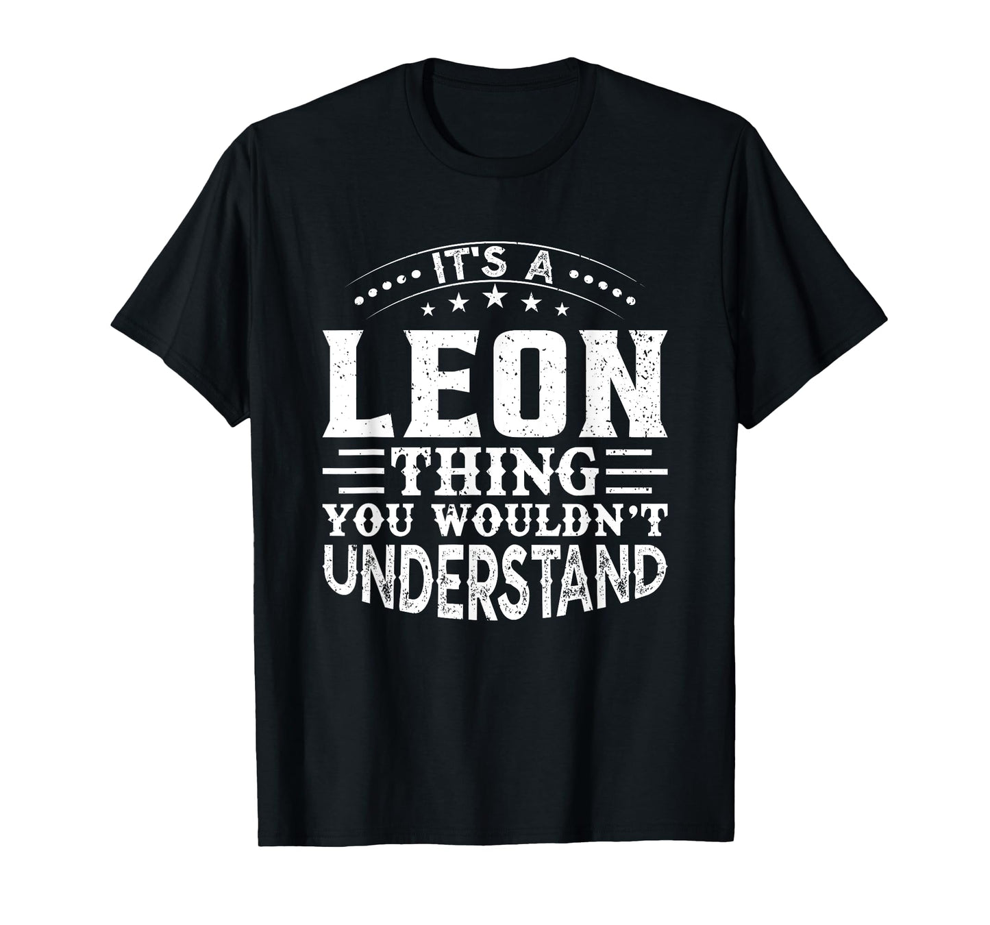 It's A LEON Thing You Wouldn't Understand Birthday Names T-Shirt