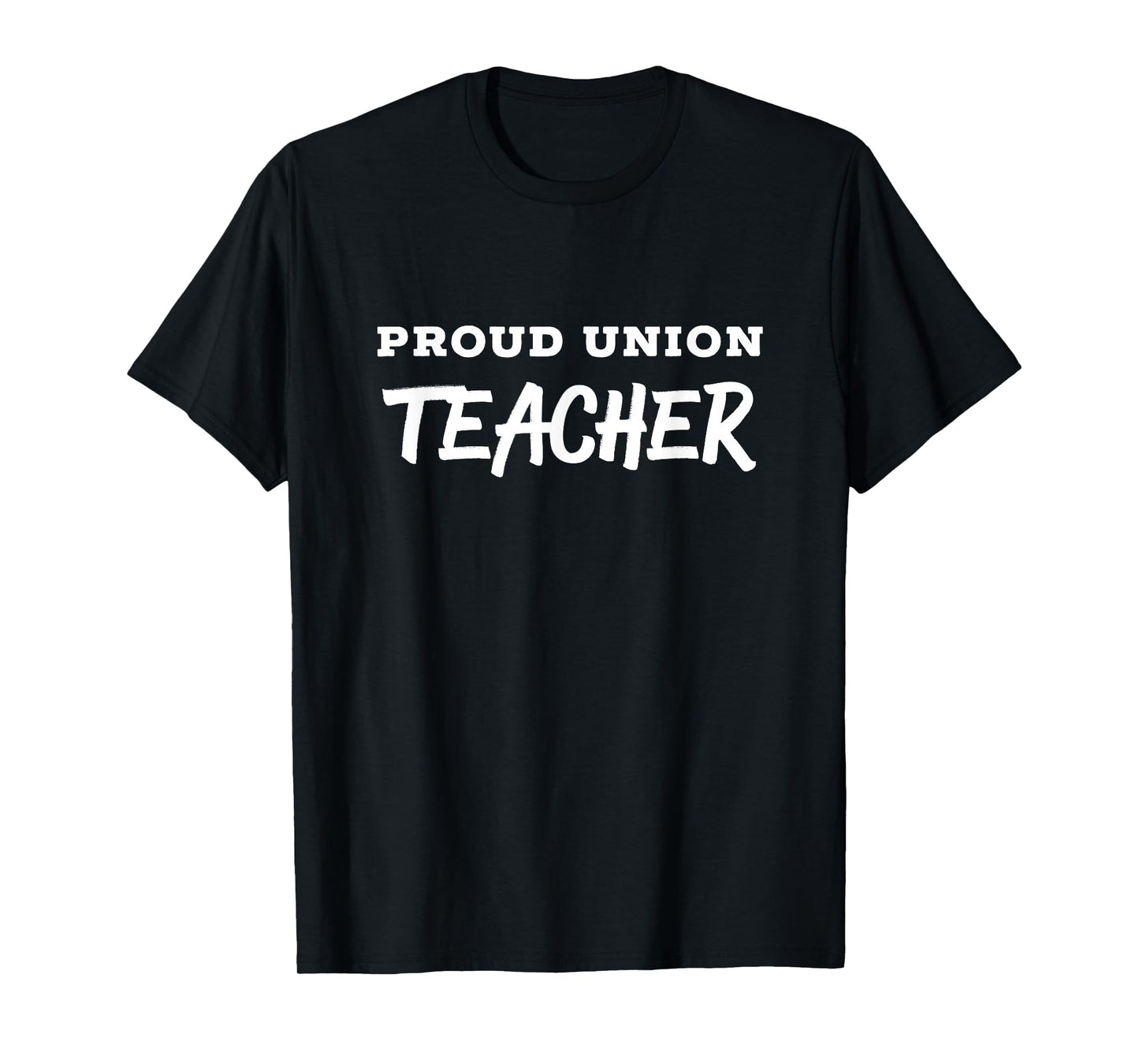 Union Strong Solidarity Shirt Tshirt for Teachers T-Shirt